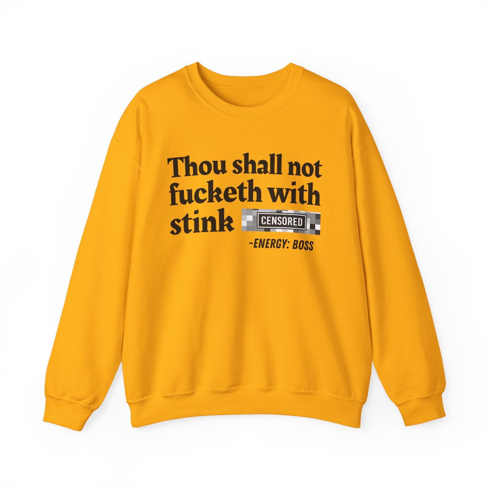 Thou Shall Not Fucketh With Stink Bitches — Sweatshirt