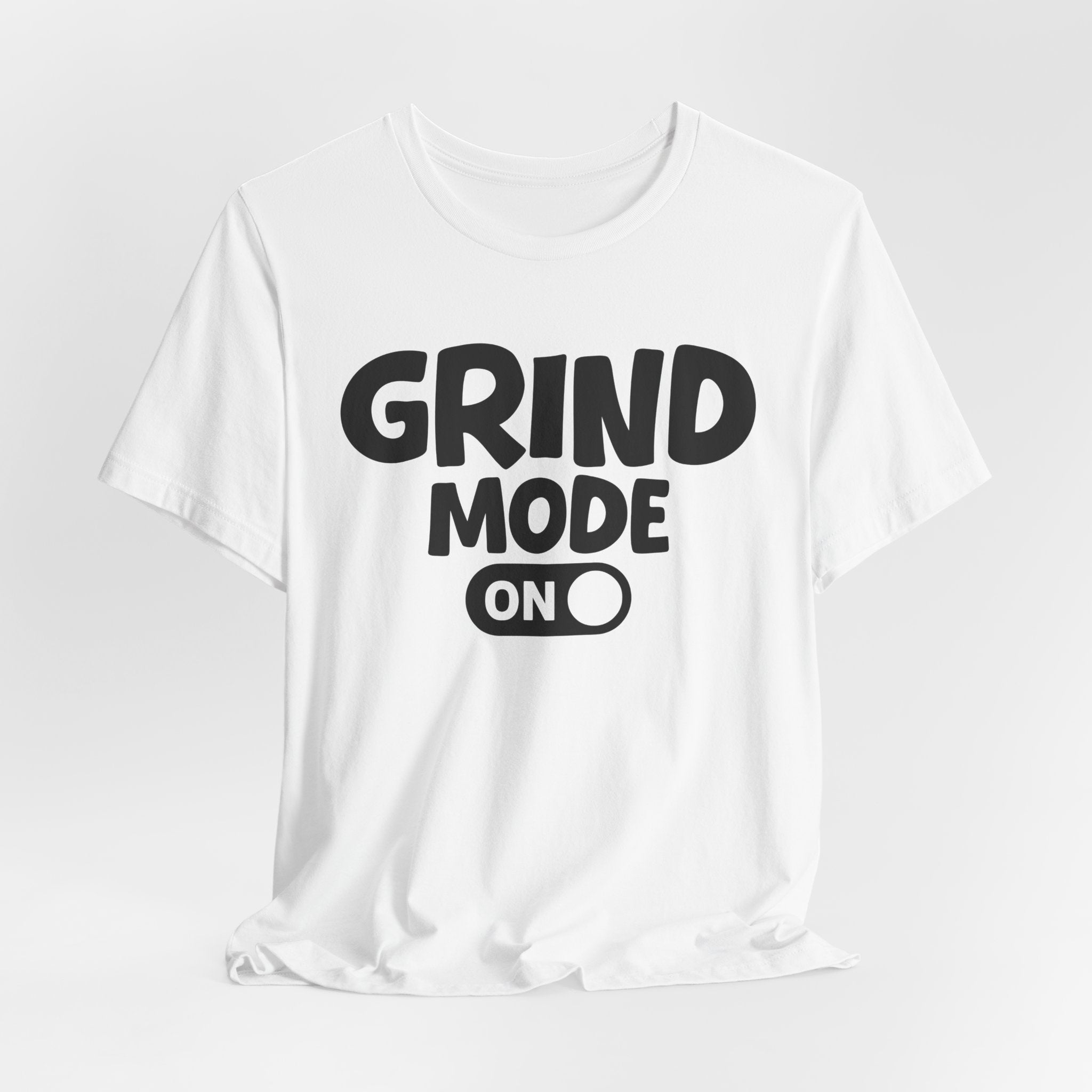 Grind Mode On — Motivational Positive Graphic Tee