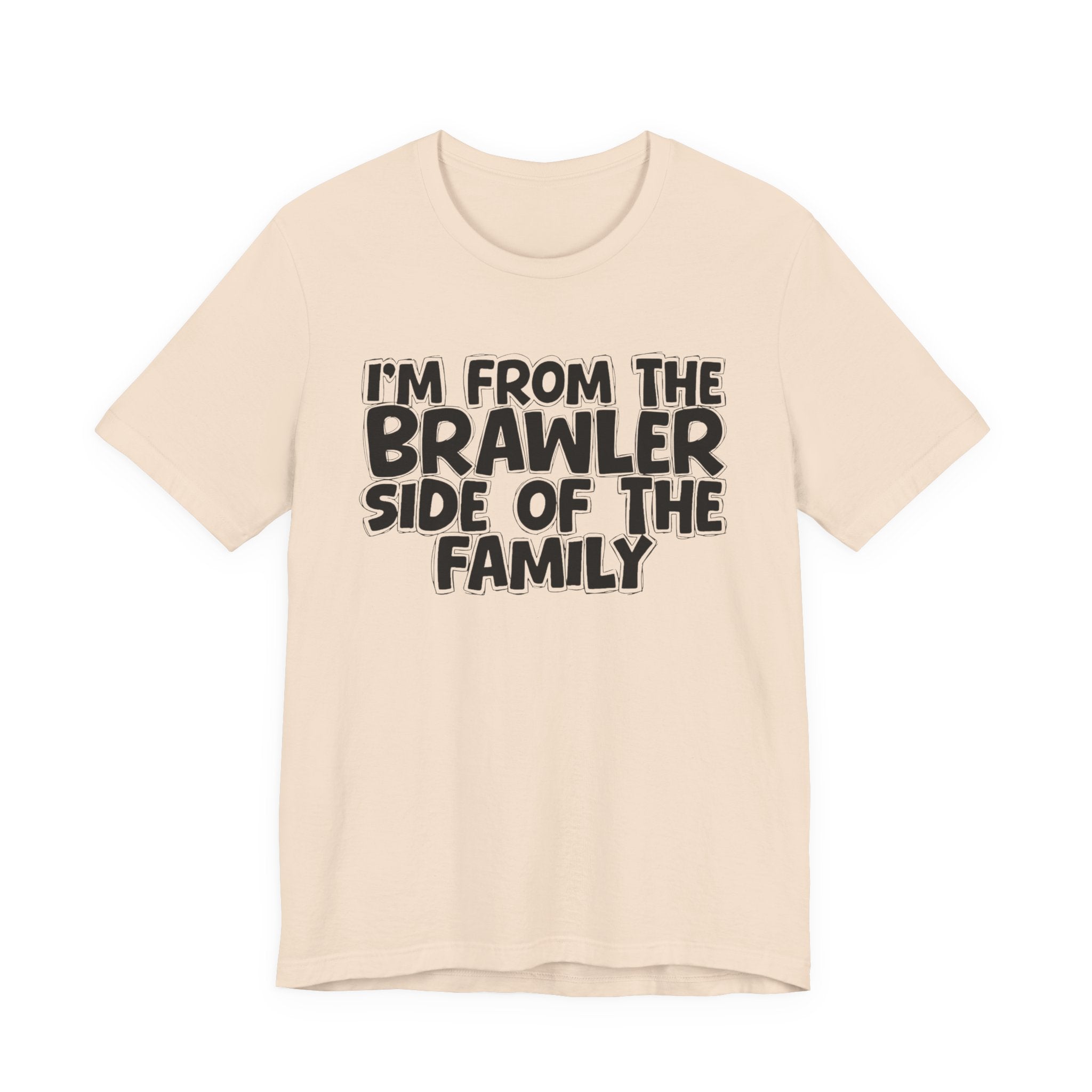 I'm From The Brawler Side Of The Family - Family Family Heritage tee