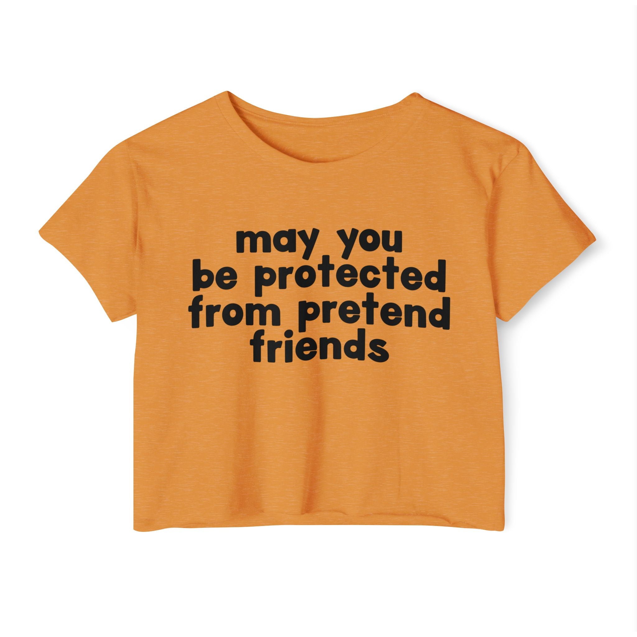 May You Be Protected From Pretend Friends - Funny Sarcastic Prayer Crop Top