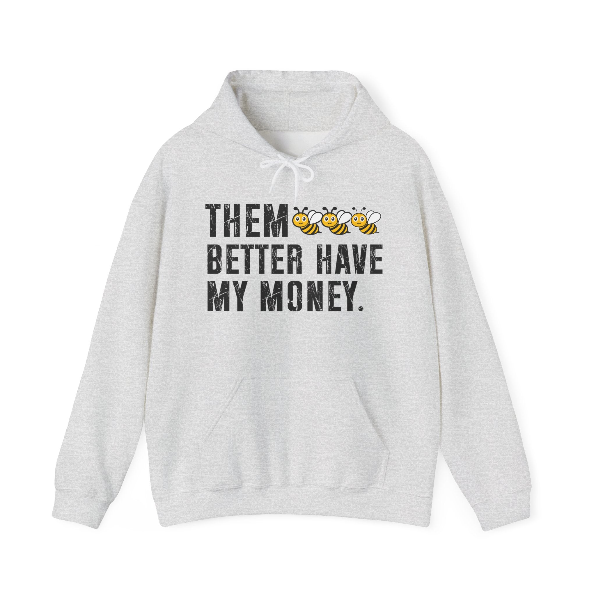 Them Better Have My Money -  Hoodie