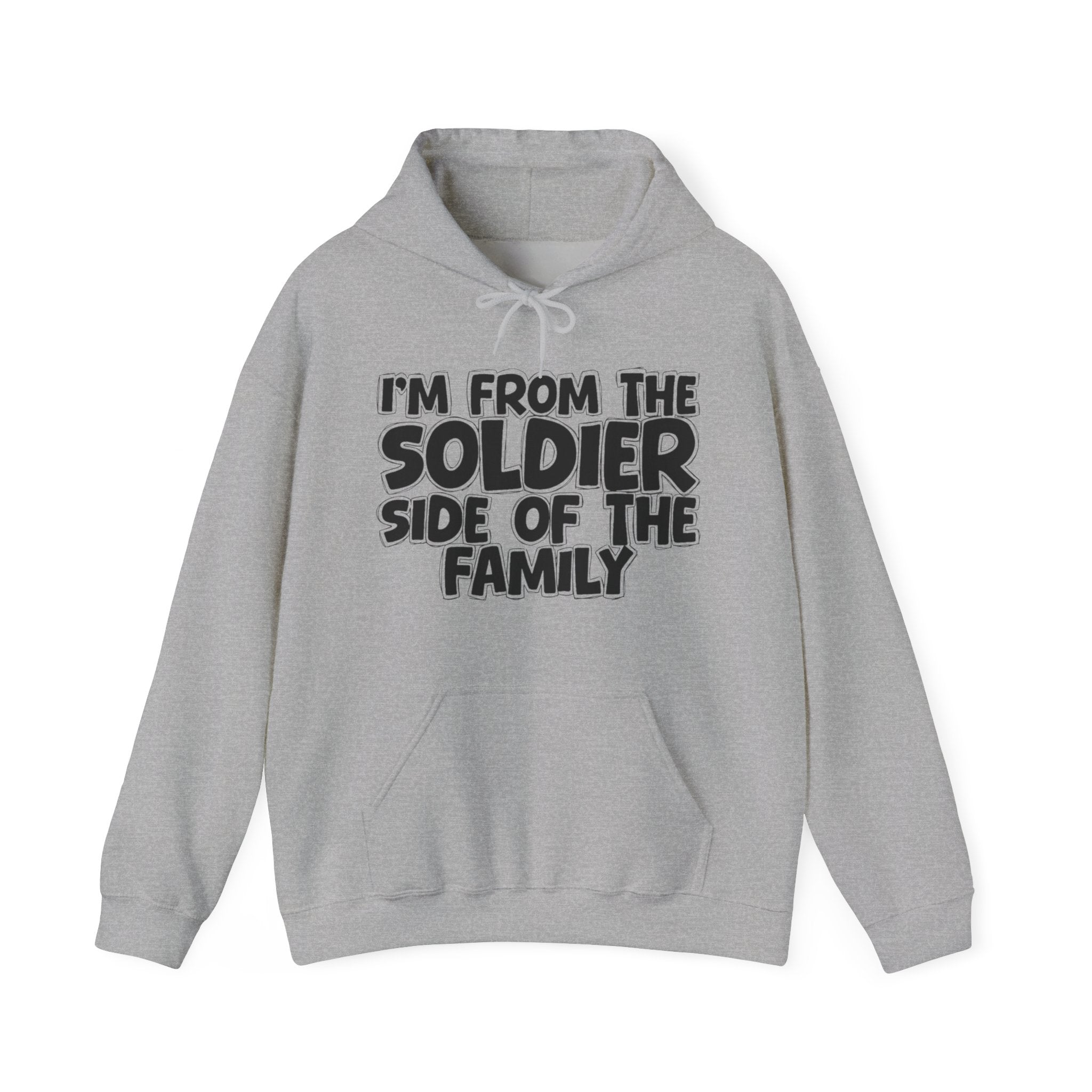 I'm From The Soldier Side Of The Family — Funny Sarcastic Family Gift Hoodie