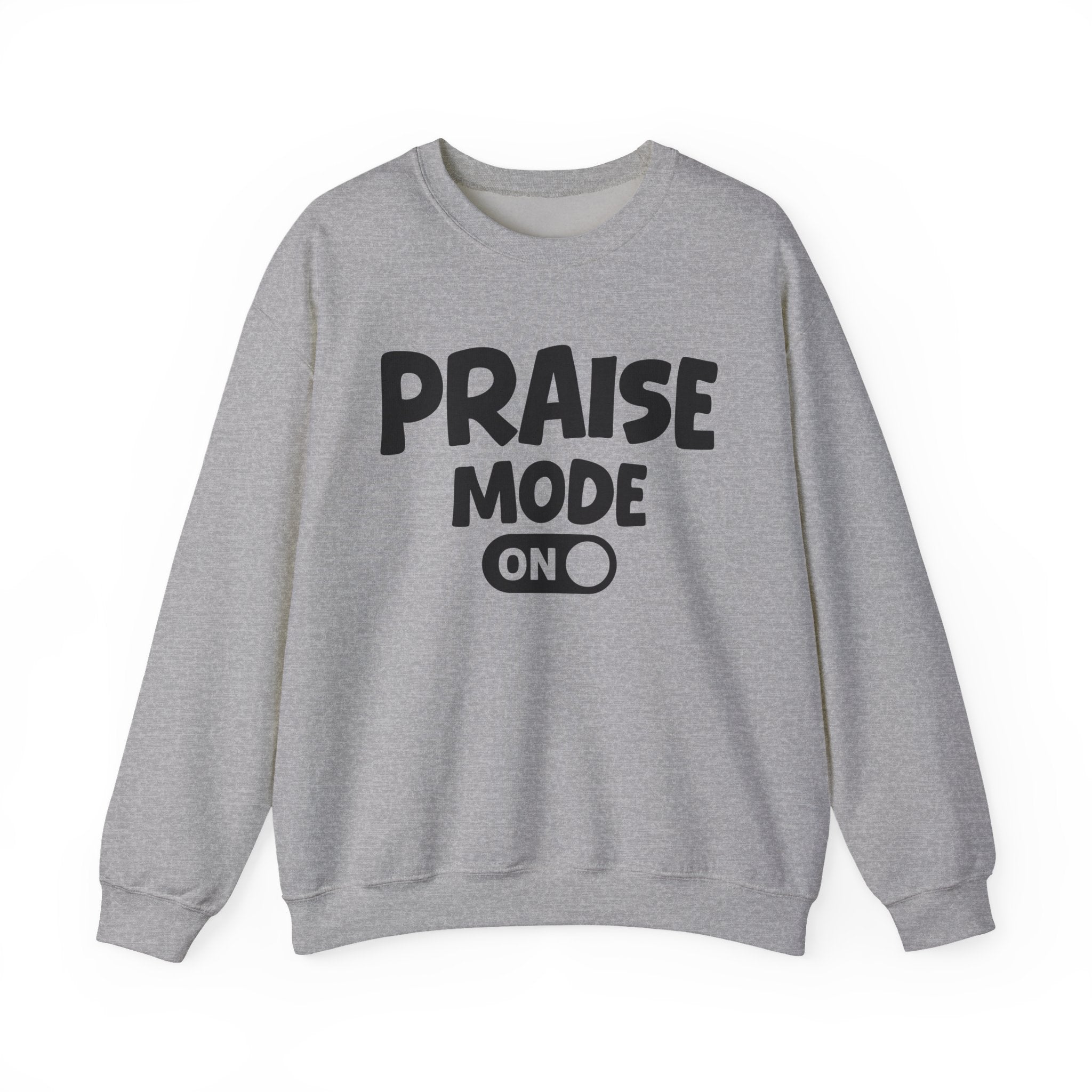Praise Mode On — Motivational Positive Graphic Sweatshirt