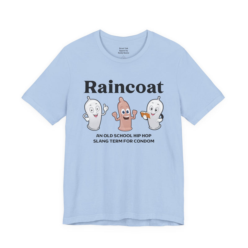 Raincoat Tee - Old School Hip Hop Slang - Street Style T-shirt