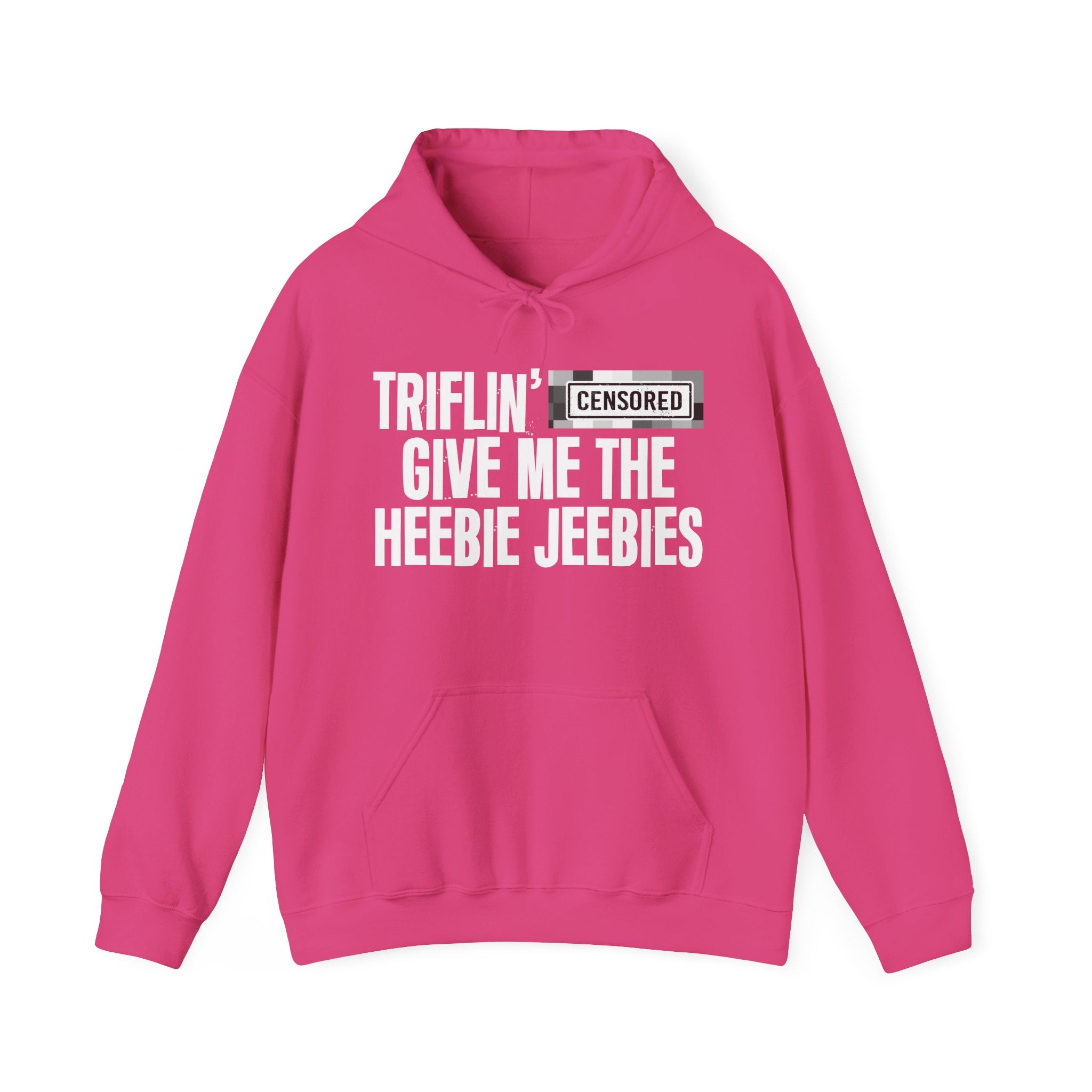 Triflin' (Censored Bitches) Give Me The Heebie Jeebies" Funny Scary Quote Hoodie