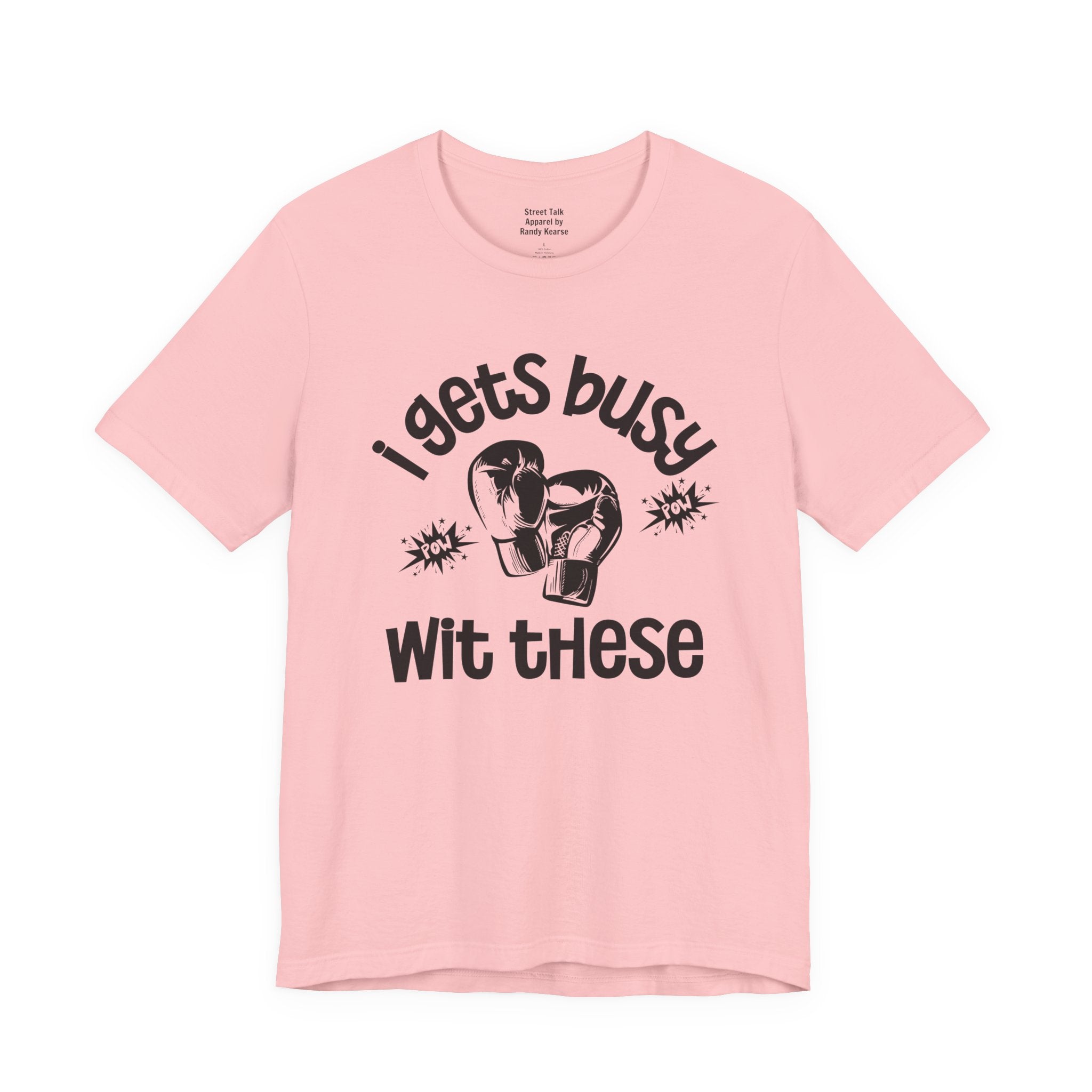 I Gets Busy With These T-shirt