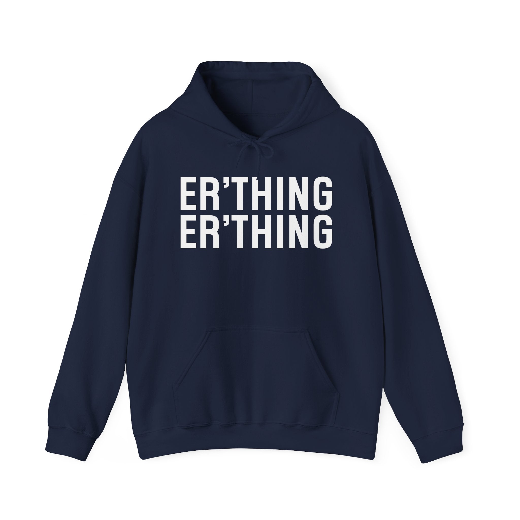 Er'thing Er'thing Hoodie
