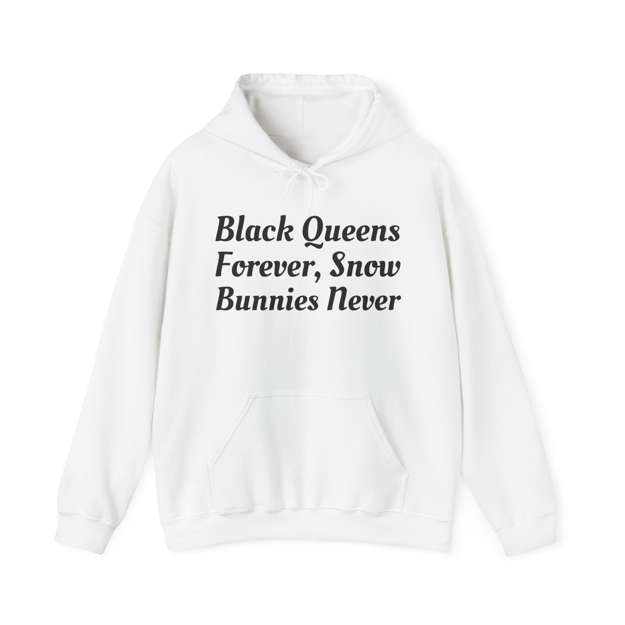 Black Queens Forever, Snow Bunnies Never Hoodie