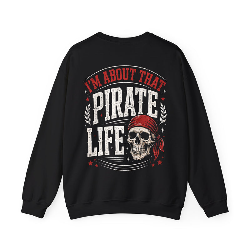 Black sweatshirt with white and red distressed trade lettering reading I'M ABOUT THAT PIRATE LIFE, back view.