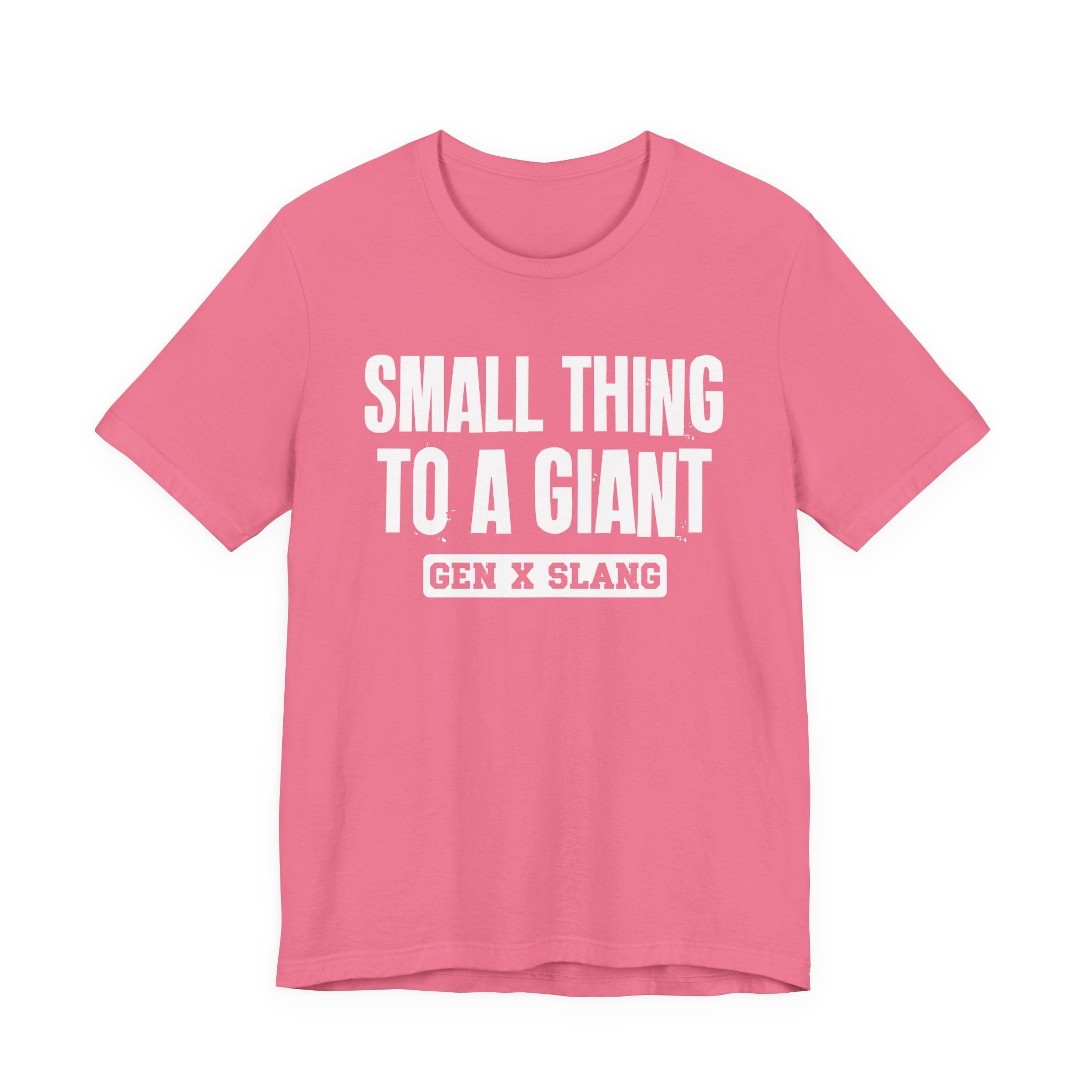 Gen X Slang T-Shirt - Small Thing To  Giant - Retro Humor Tee