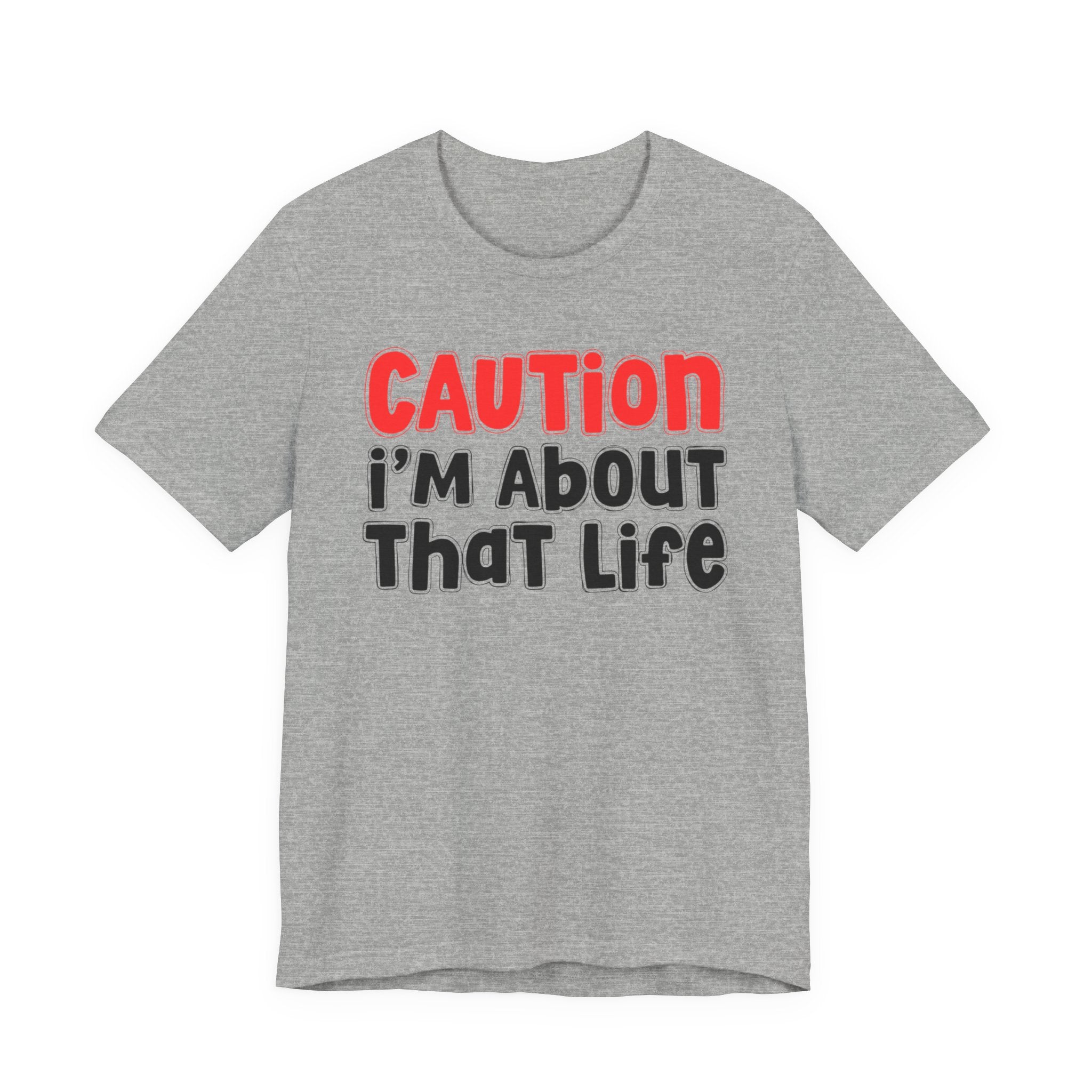 Caution I'm About That Life －Street Warning Declaration T-shirt
