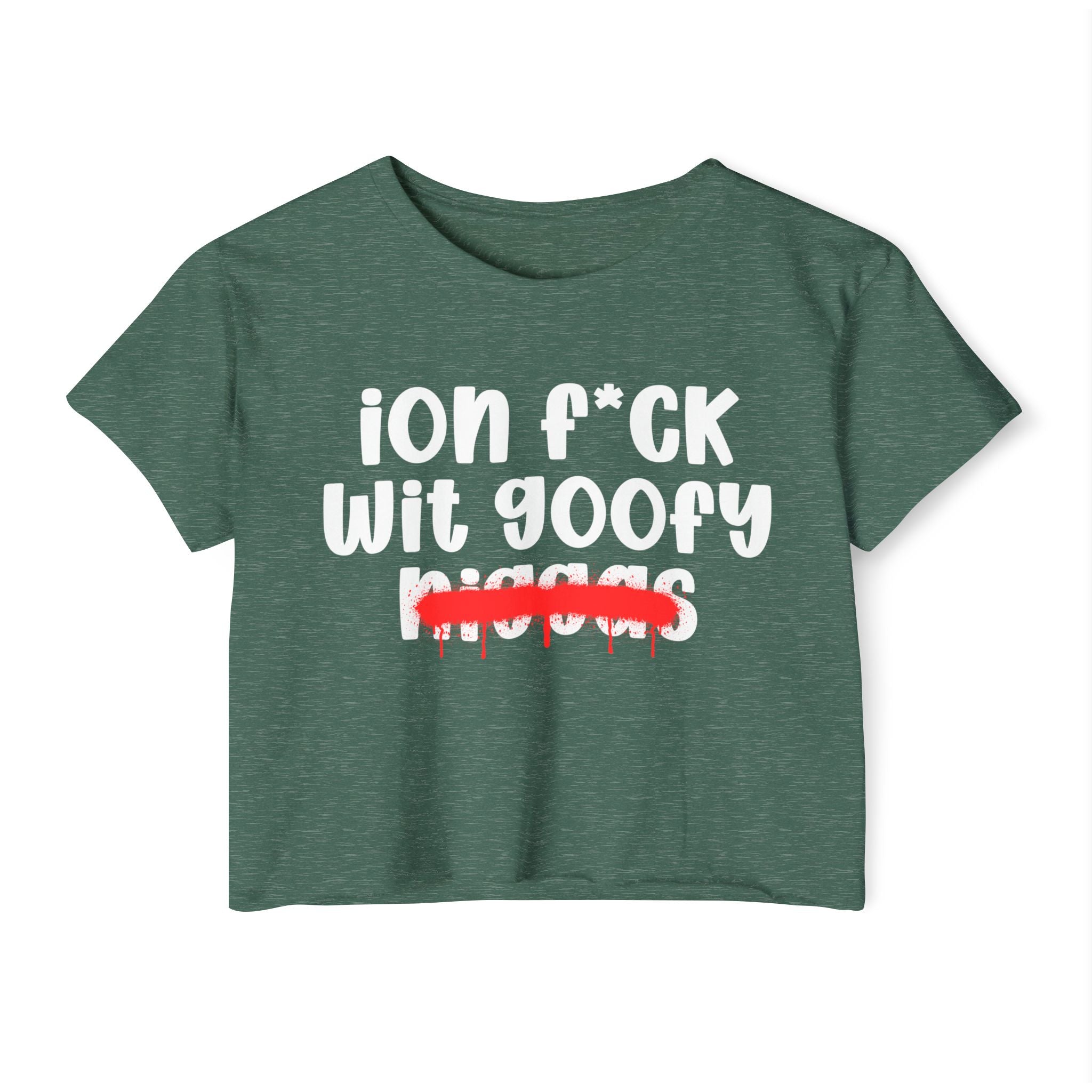 ION Fuck Wit Goofy Niggas - Brutally Direct Statement Crop-top