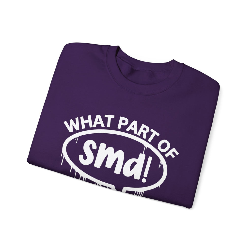 What Part of SMD You Don’t Understand? Witty Sweatshirt