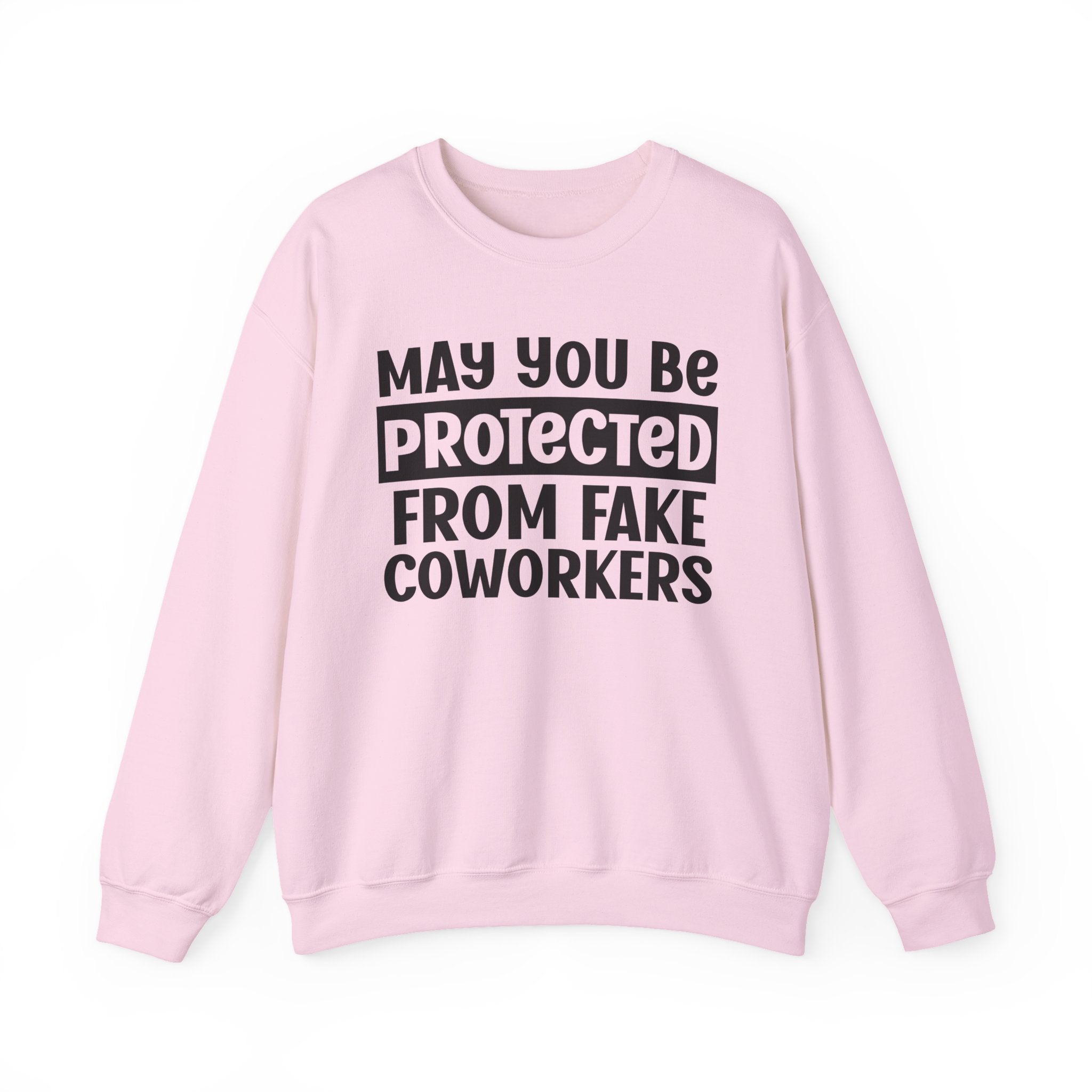 May You Be Protected From Coworkers - Protective Wish Sweatshirt