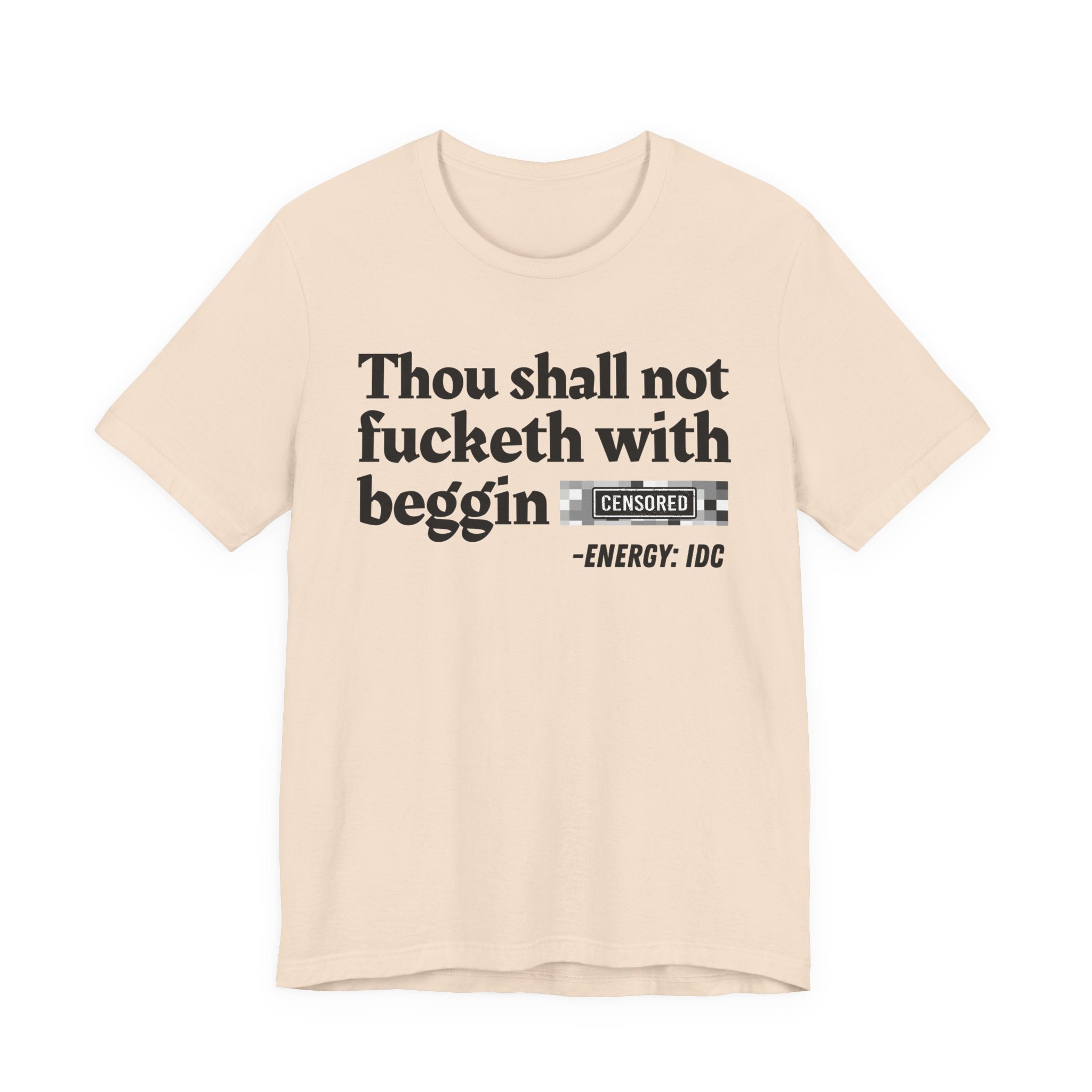 Thou Shall Not Fucketh With Beggin' Bitches — Vintage funny Bible——Print Slogan T-Shirt