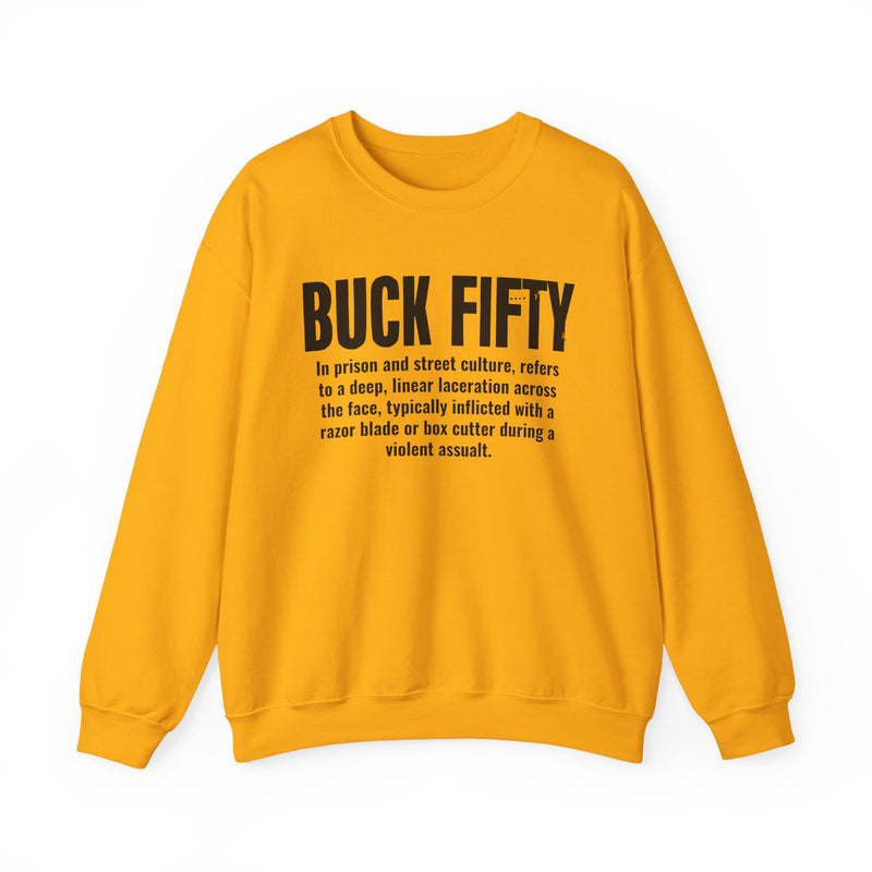 Buck Fifty — Prison Slang Definition Sweatshirt