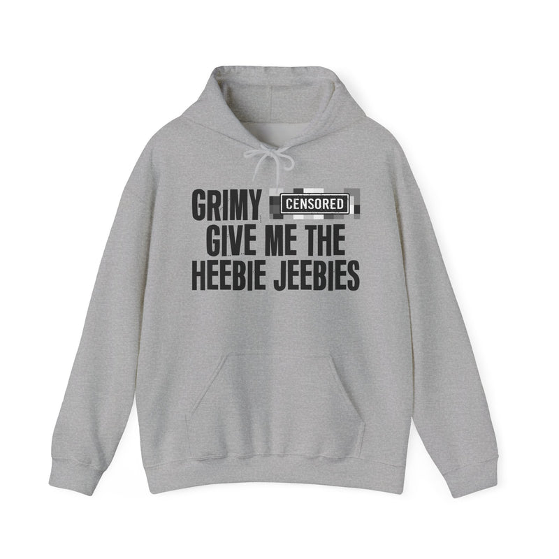 Grimy [Censored] Give Me The Heebie Jeebies - Hoodie