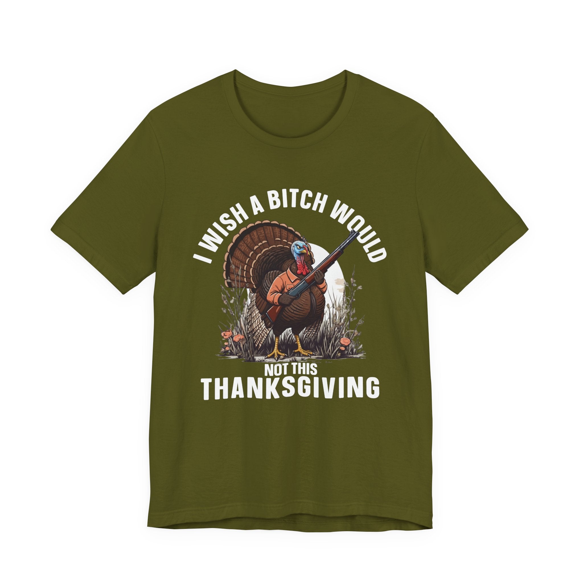 I Wish A Bitch Would  Not This Thanksgiving  T-Shirt