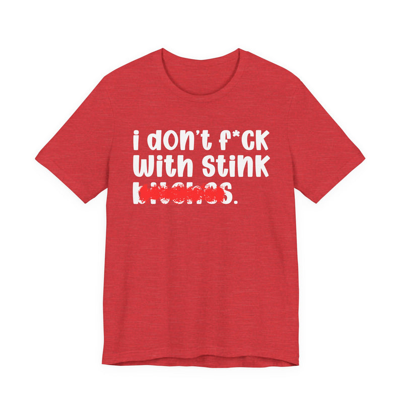 ION (I Don't) FUCK WIT STINK BITCHES — Bold Sarcastic Graphic T-Shirt