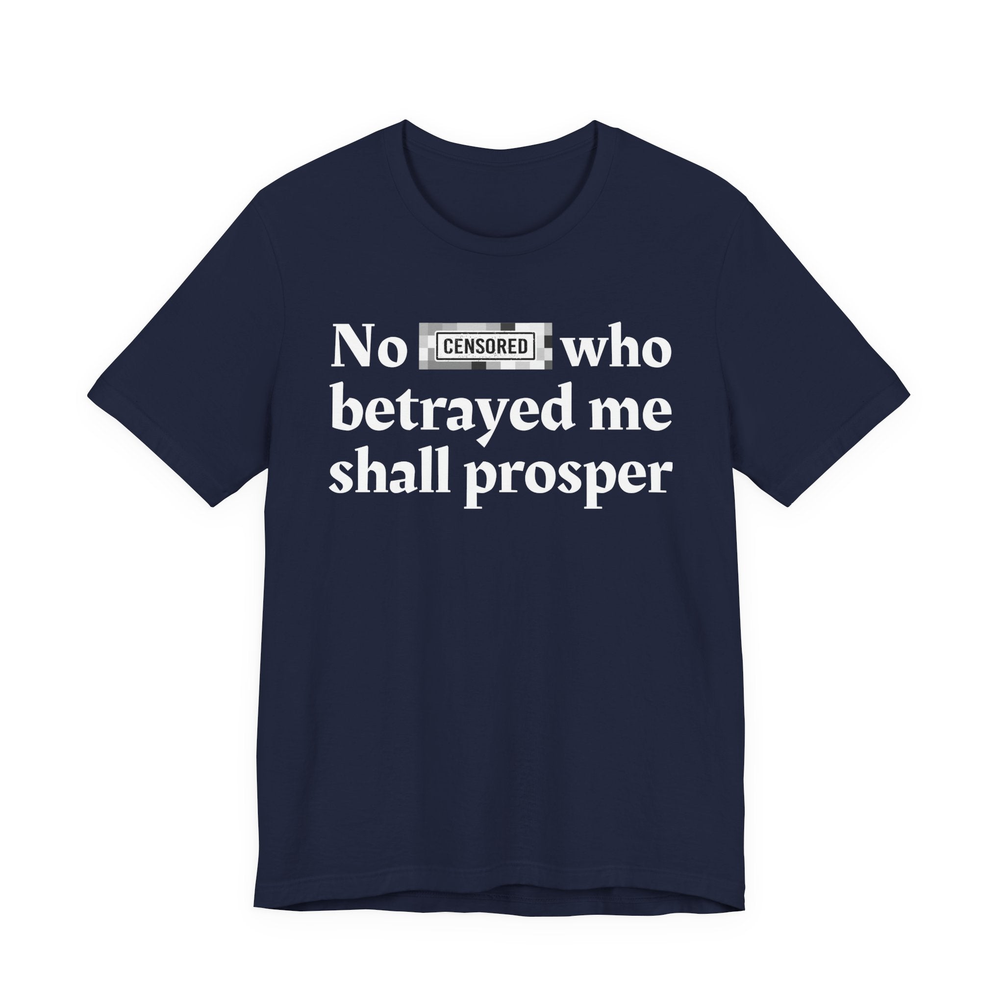 No Bitch Who Betrayed Me Shall Prosper — Bold Christian Statement T-Shirt