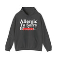 Allergic To Sorry Bitches — Sarcastic Sassy Statement T-Shirt