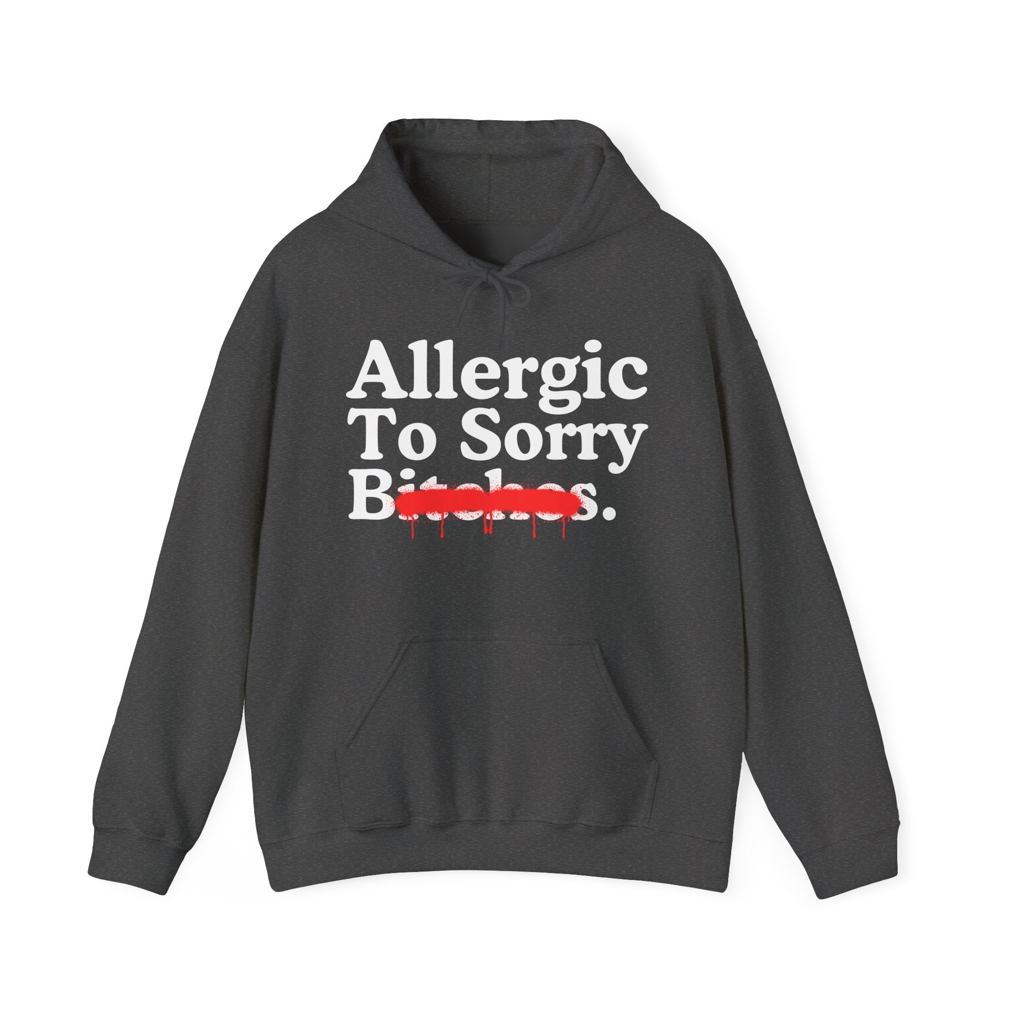 Allergic To Sorry Bitches — Sarcastic Sassy Statement T-Shirt