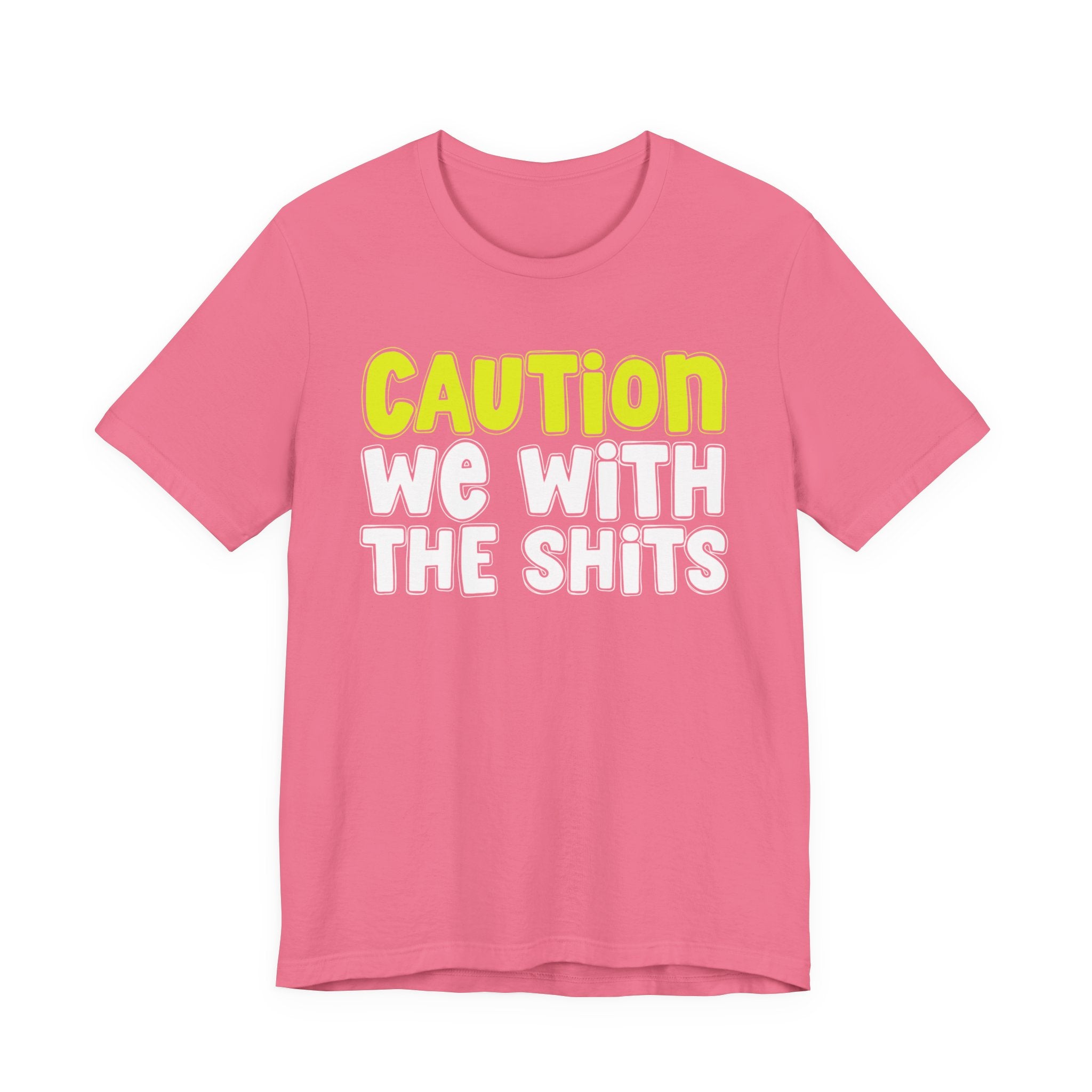 Caution We With The Shits — Urban Warning Statement (Yellow)