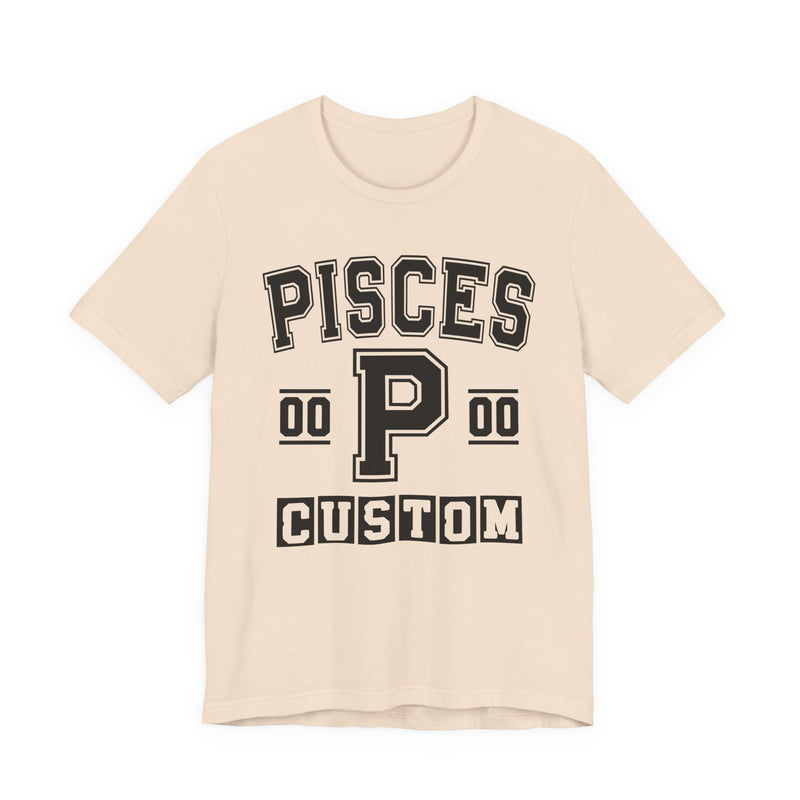 Custom Pisces Varsity T-Shirt — Customize Birthday Day/Month/Year — Customize Season/nation/Society