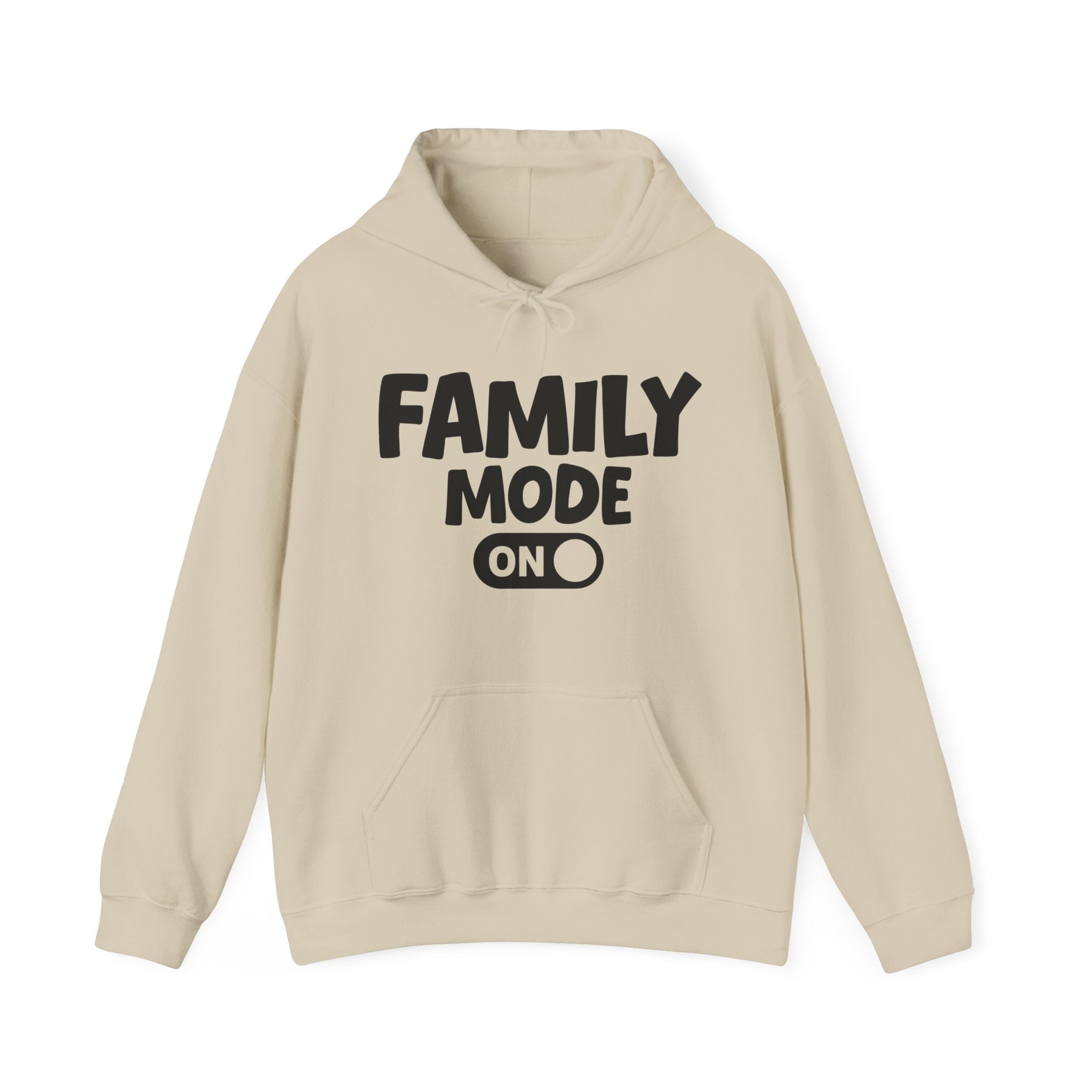 Family Mode On — Motivational Positive Graphic Hoodie
