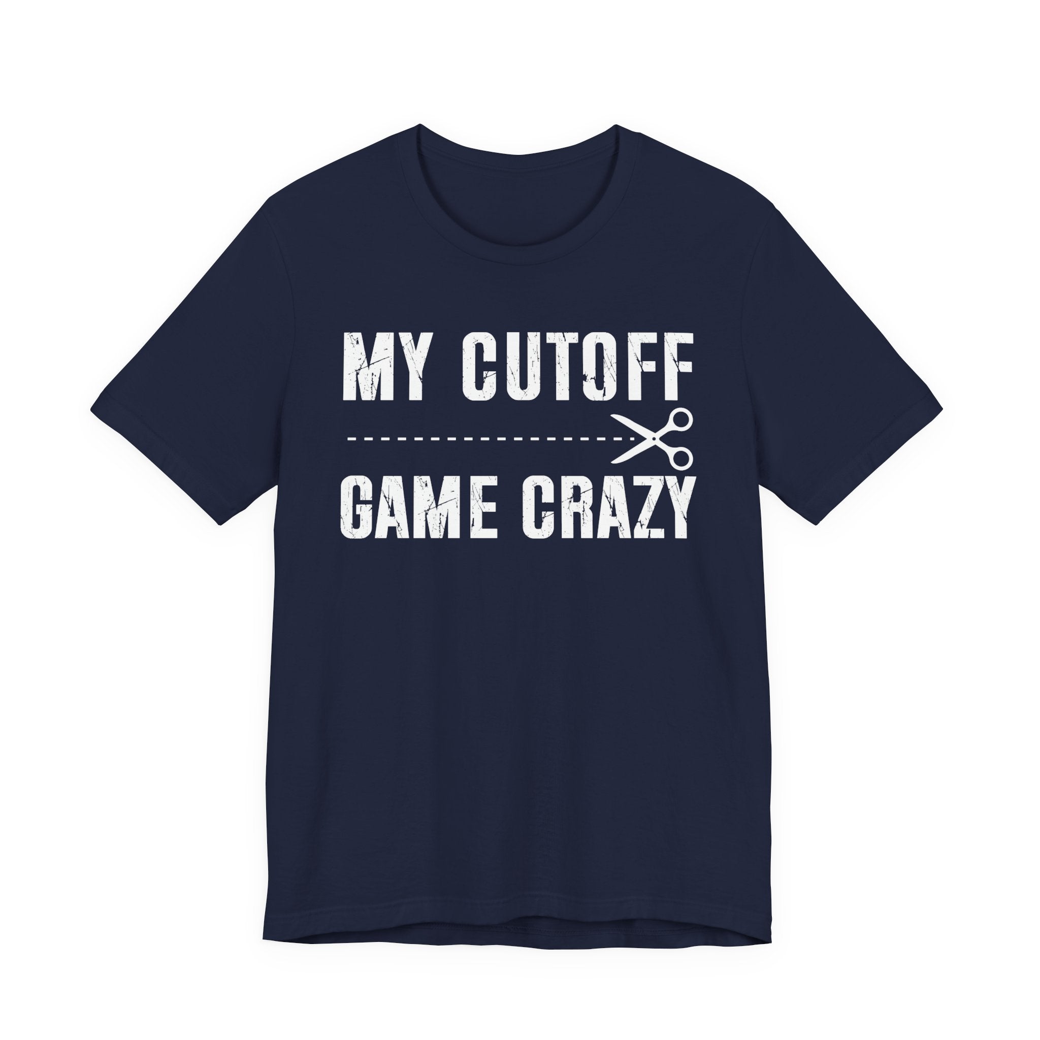 My Cutoff Game Crazy  T-shirt