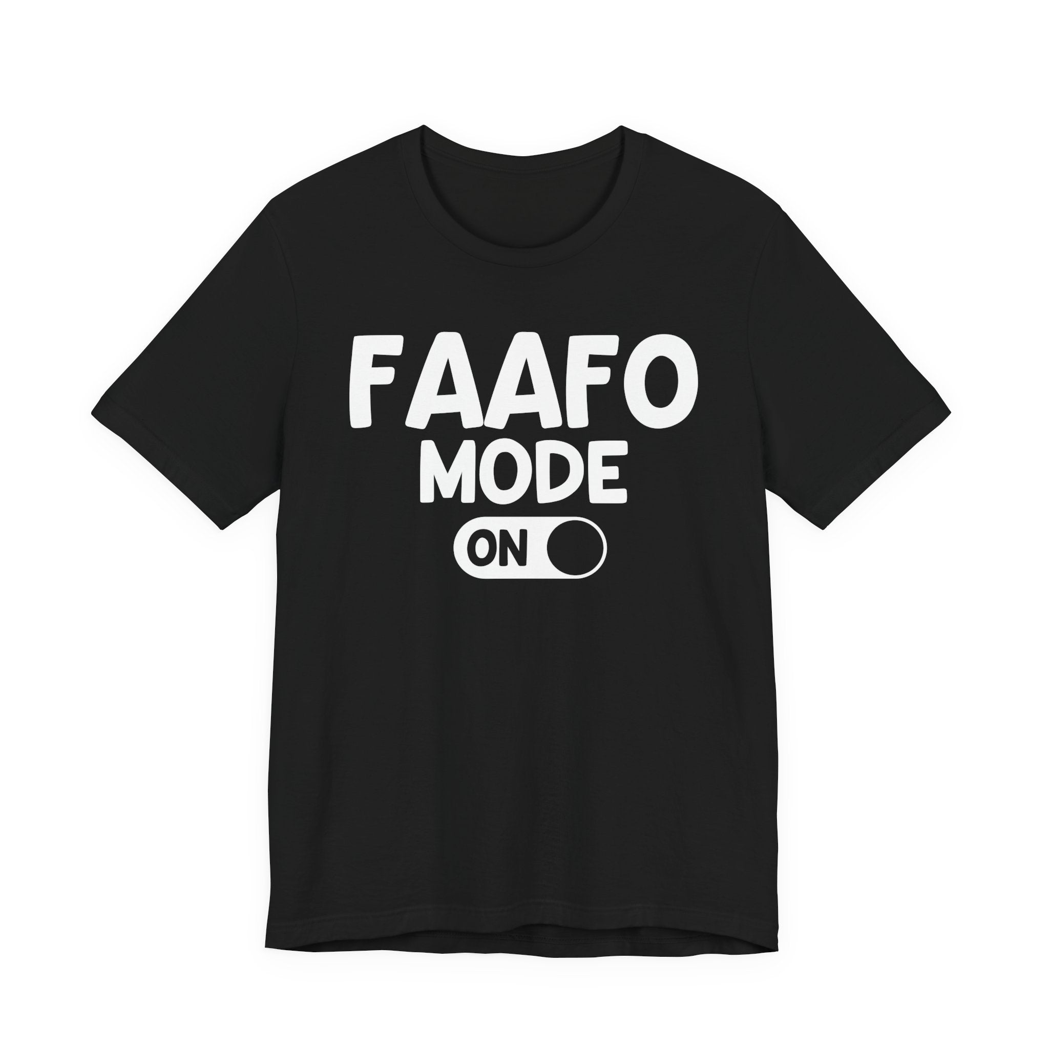 FAAFO Mode On — Funny Awareness T-shirt