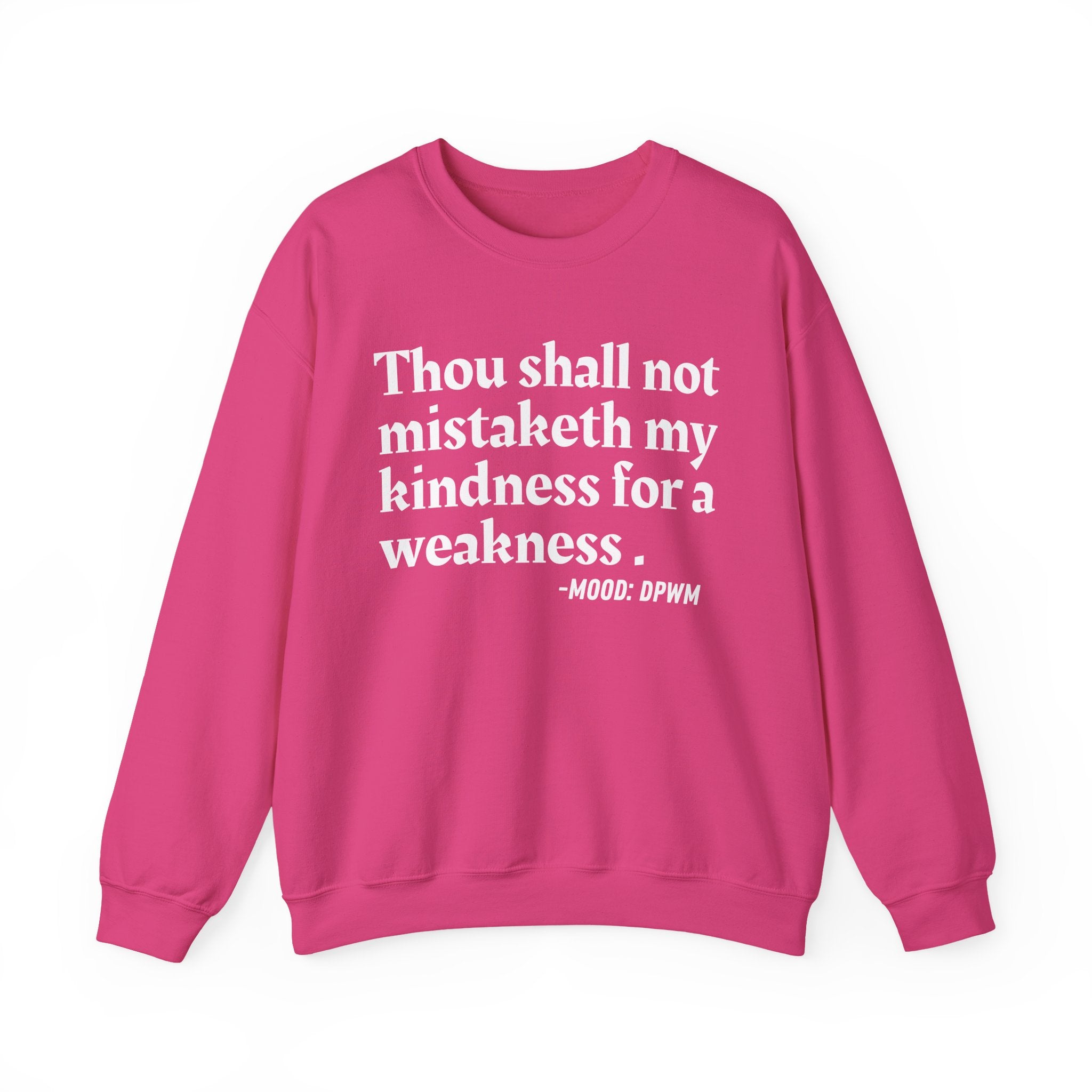 Thou Shall Not Mistaketh My Kindness For A Weakness — Funny Financial Quote Sweatshirt