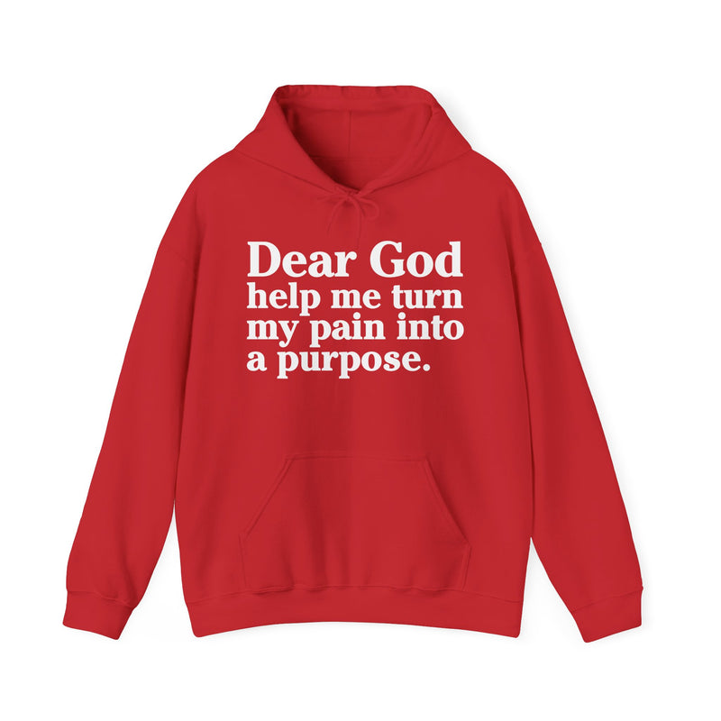 Dear God Help Me Turn My Pain Into A Purpose – Inspirational Christian Prayer Hoodie