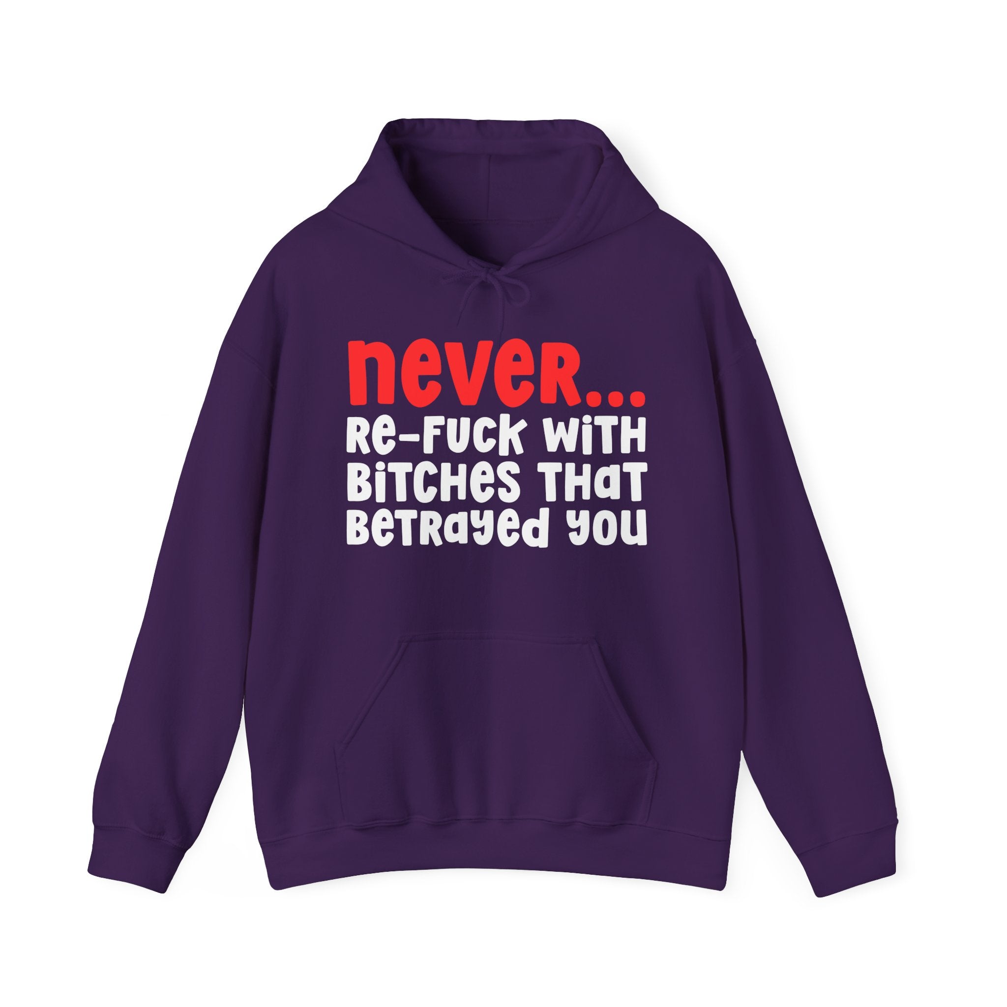 Never Re-Fuck Wit Bitches That Betrayed You － Real Advise Statement Sweatshirt