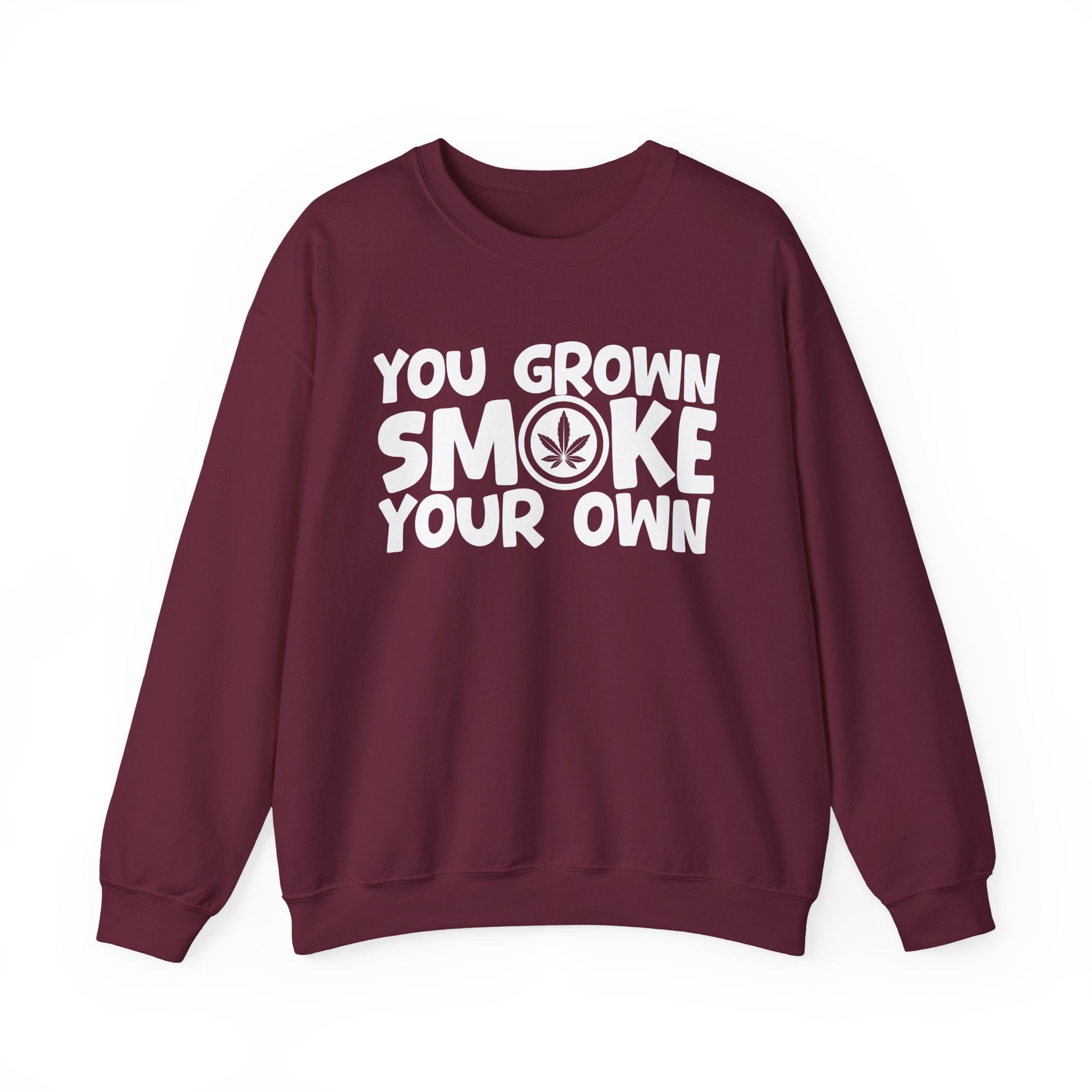 You Grown Smoke Your Own - Funny Back In The Days Sweatshirt