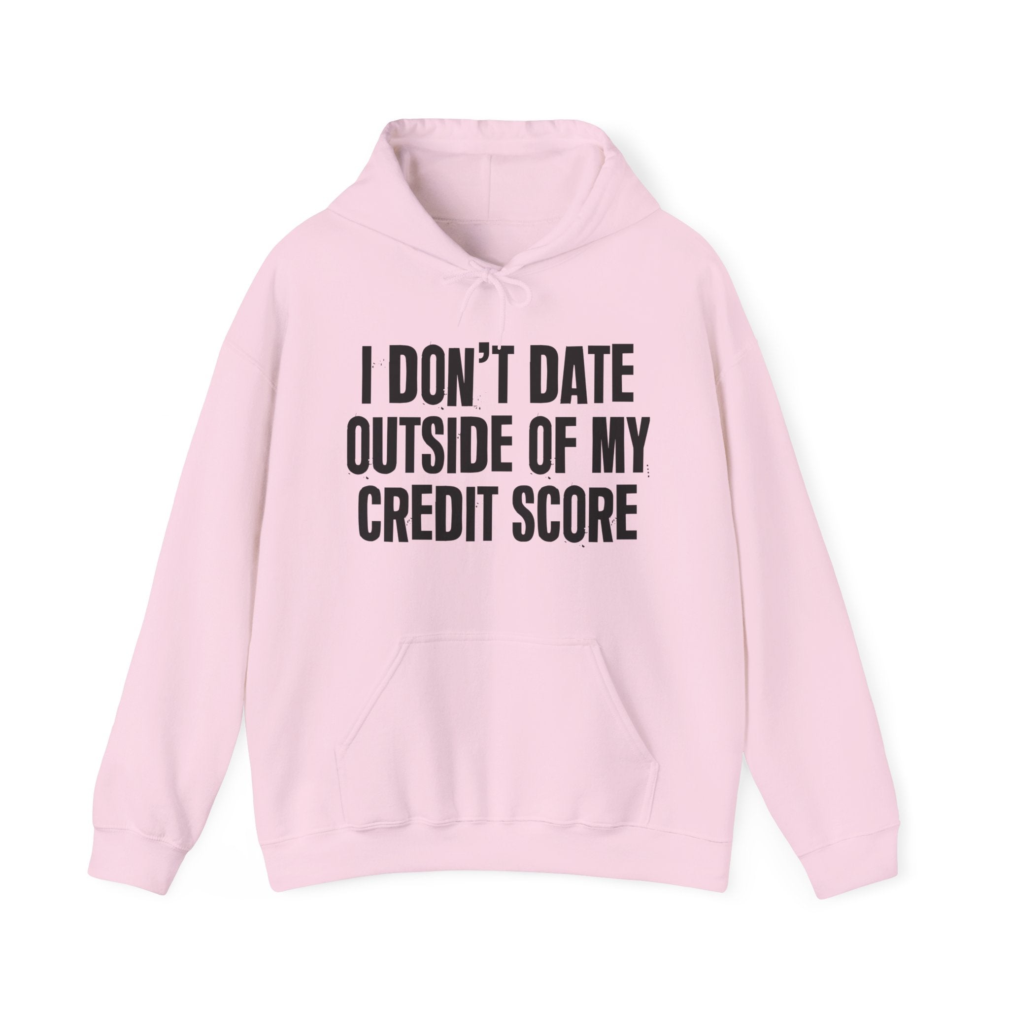 I Don't Date Outside Of My Credit Score – Energy Statement Hoodie