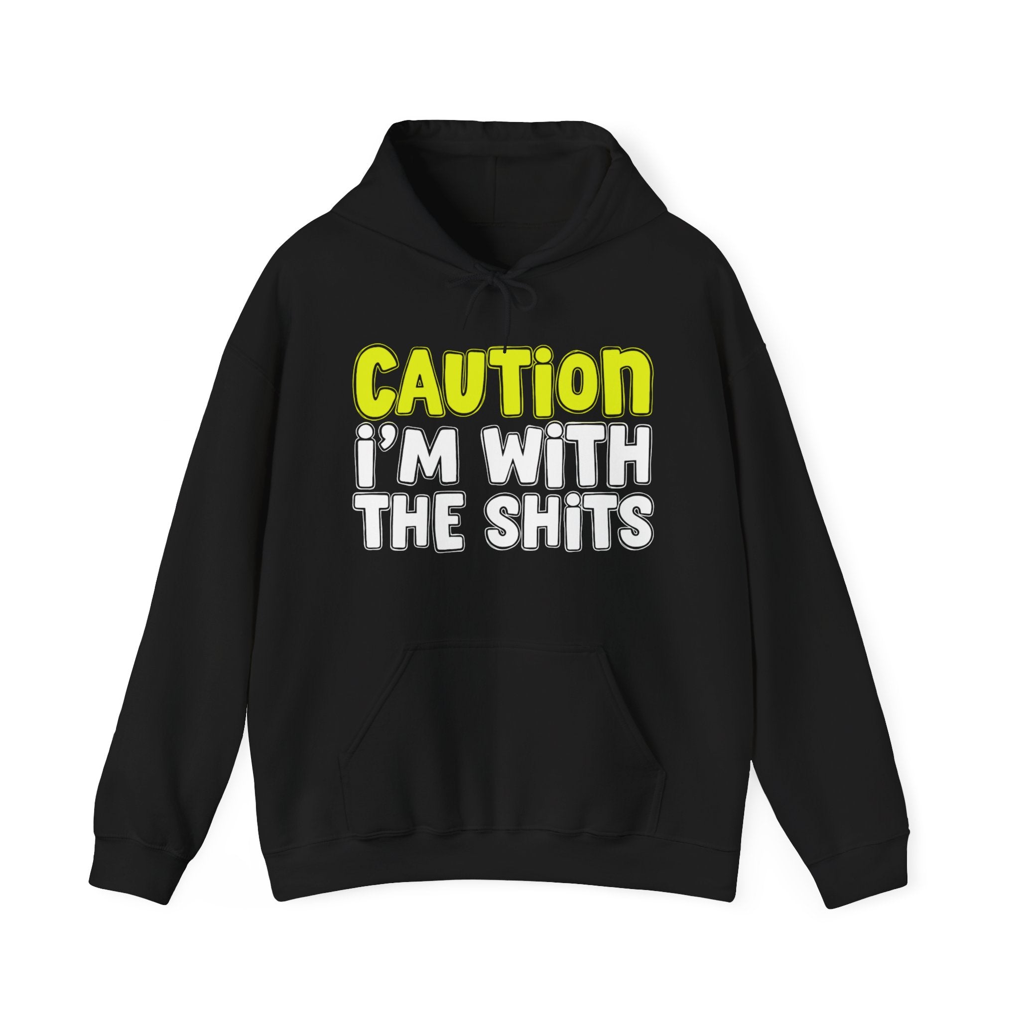 Caution I'm With The Shits Hoodie – Bold Warning Hoodie