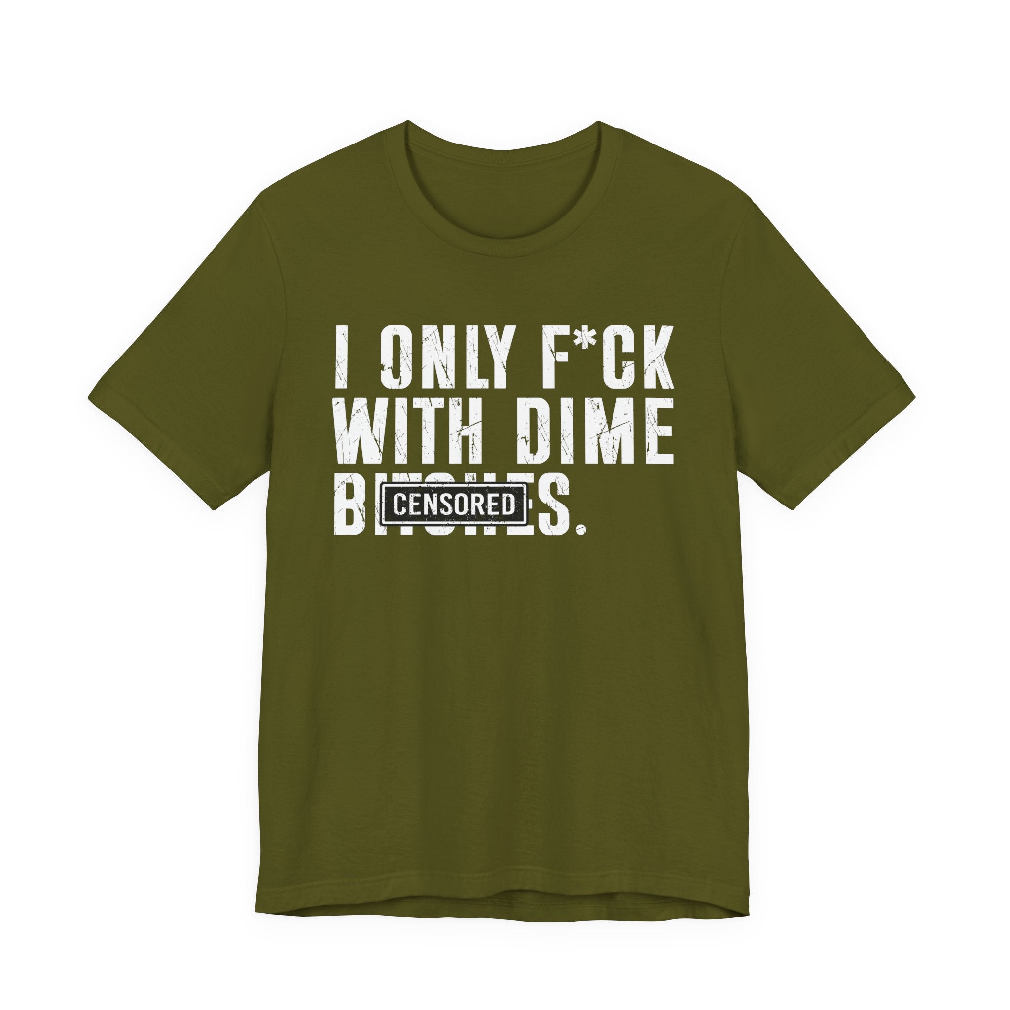 I Only Fuck With Dime Bitches T-shirt Censored