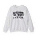 Had To Unfam 8 Family Members To Be At Peace -  Sweatshirt