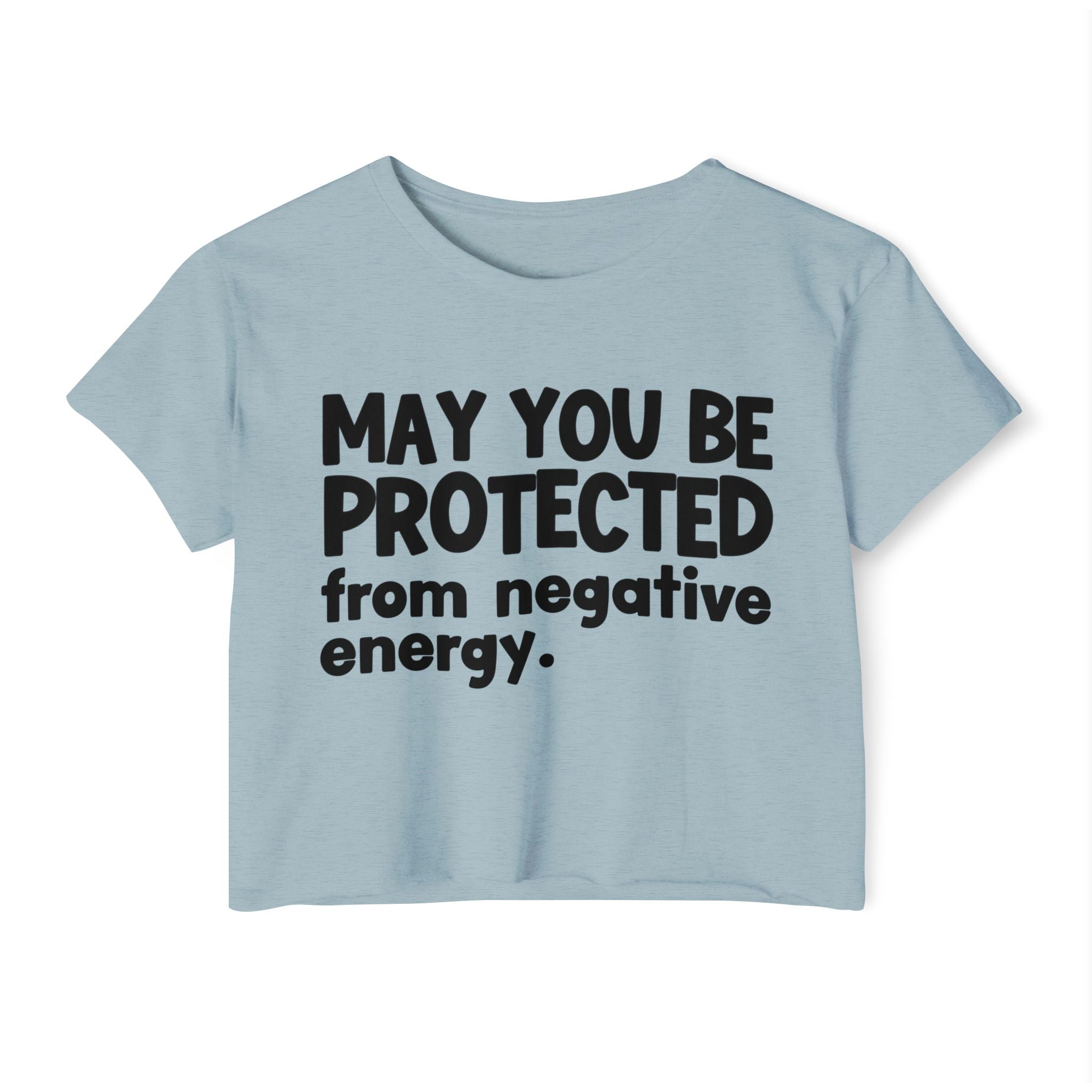 May You Be Protected From Negative Energy - Funny Sarcastic Prayer Crop Top