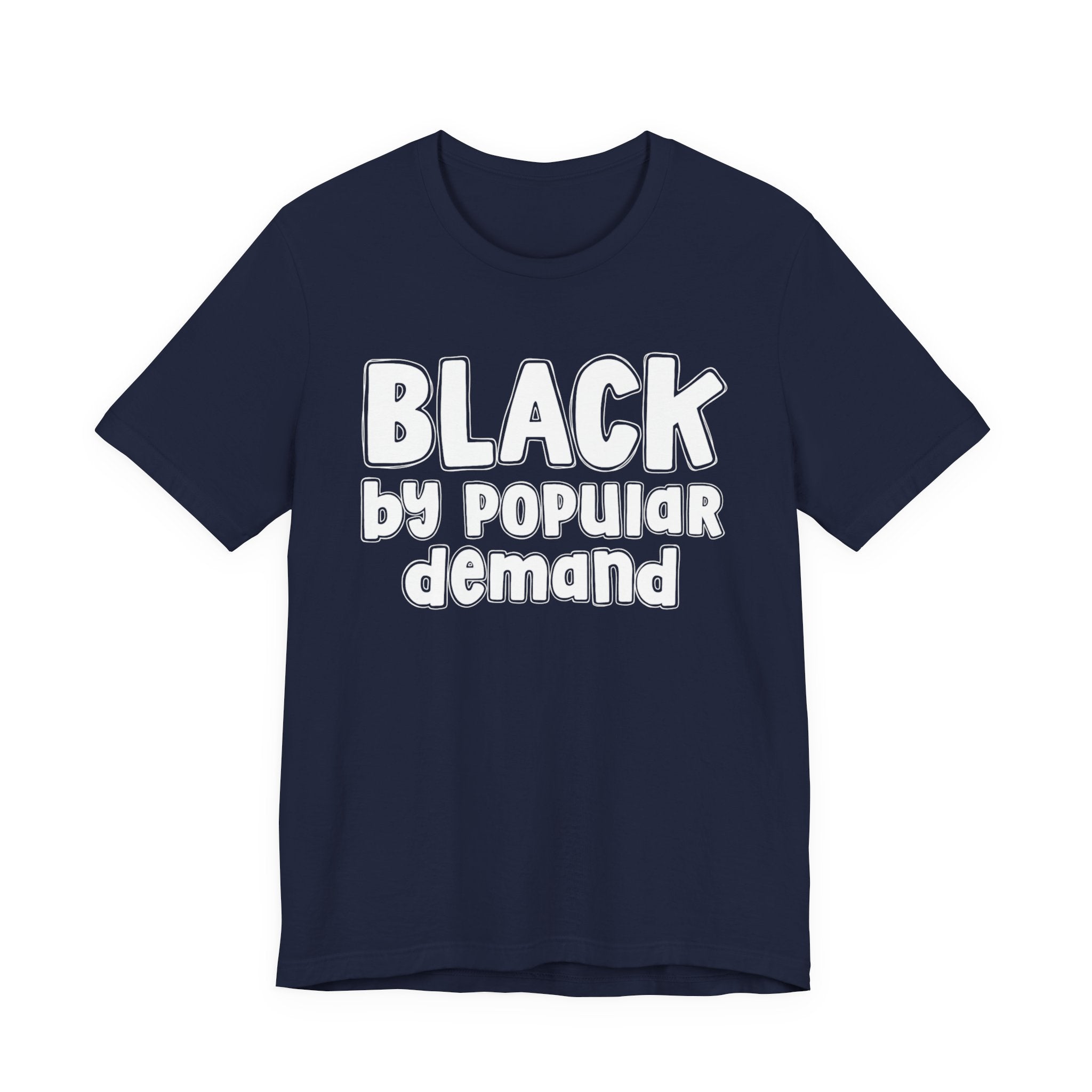Black by Popular Demand — African American Pride T-shirt