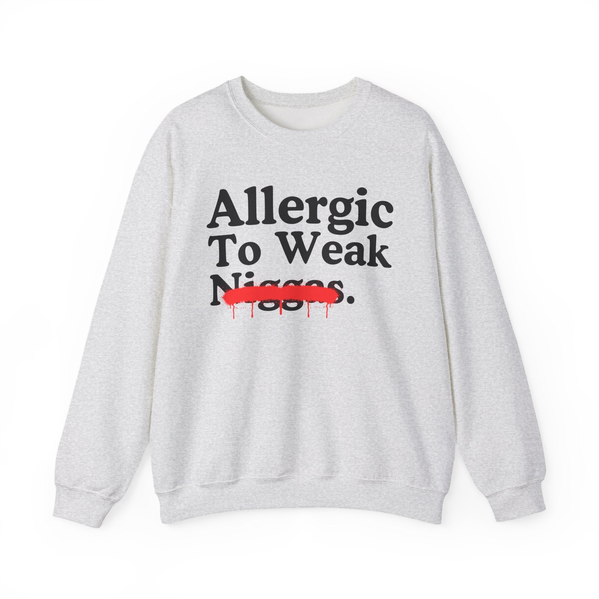 Allergic To Weak Niggas — Sarcastic Statement Sweatshirt