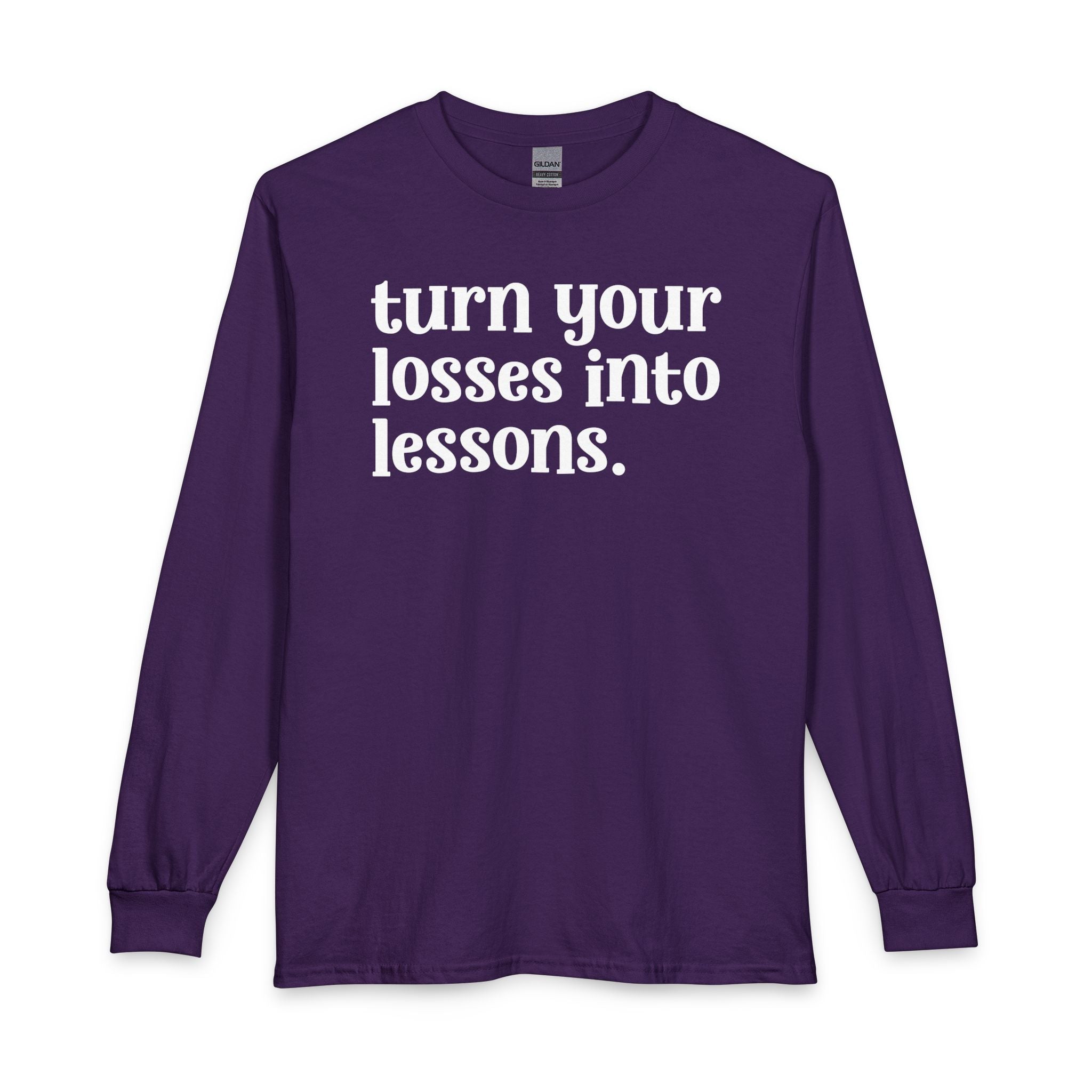Turn Your Losses Into Lessons — Inspirational Long Sleeve T-Shirt