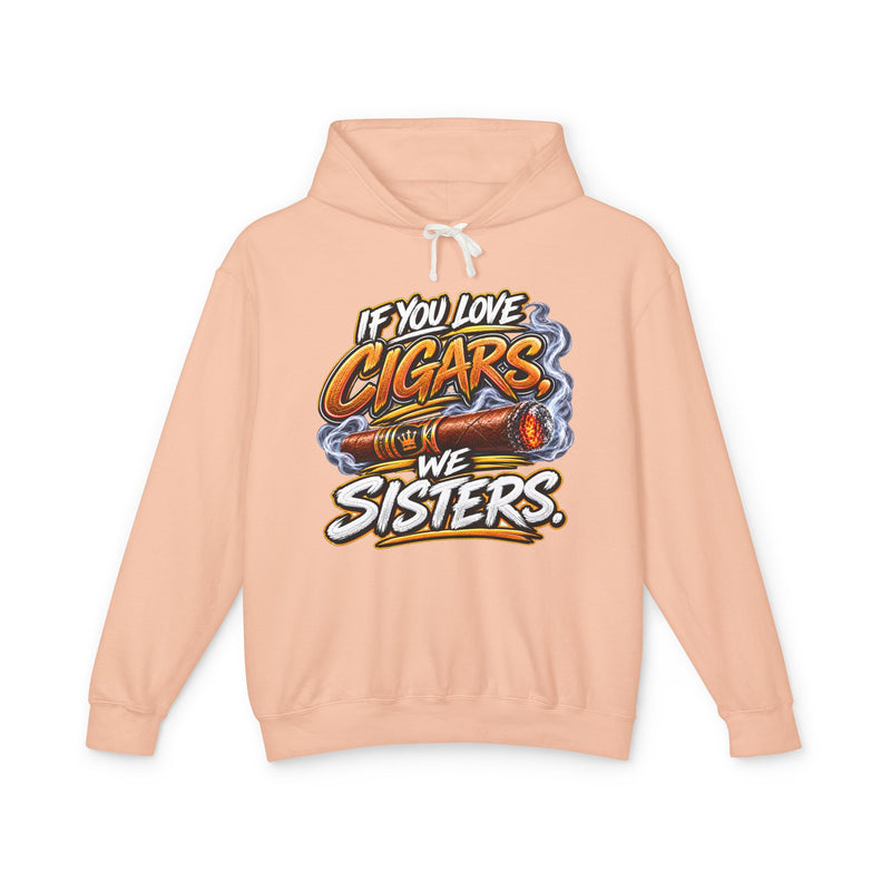 If You Love Cigars We Sisters －Cigar Lovers Hoodie