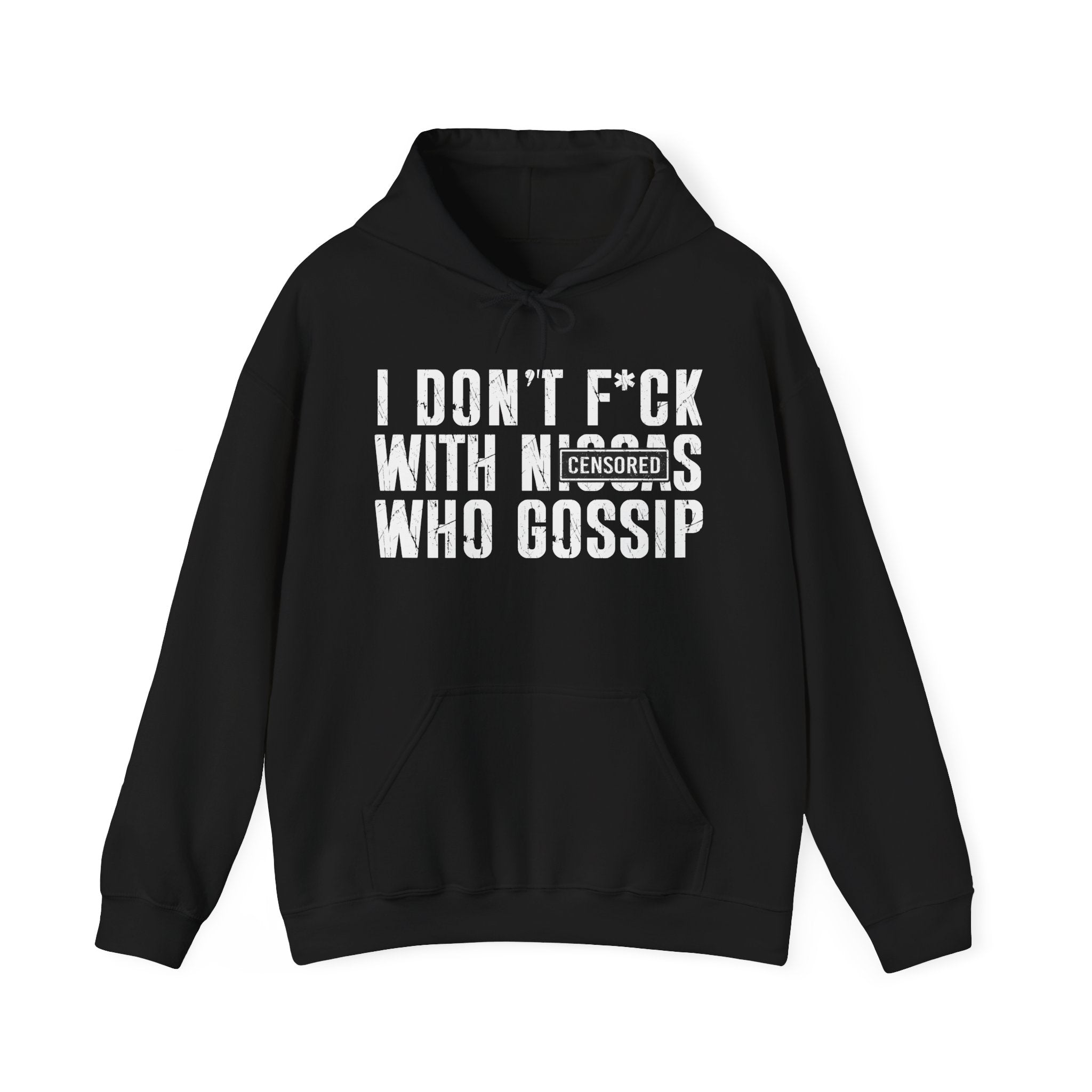 I Don't Fuck With Niggas Who Gossip (censored) — Hoodie