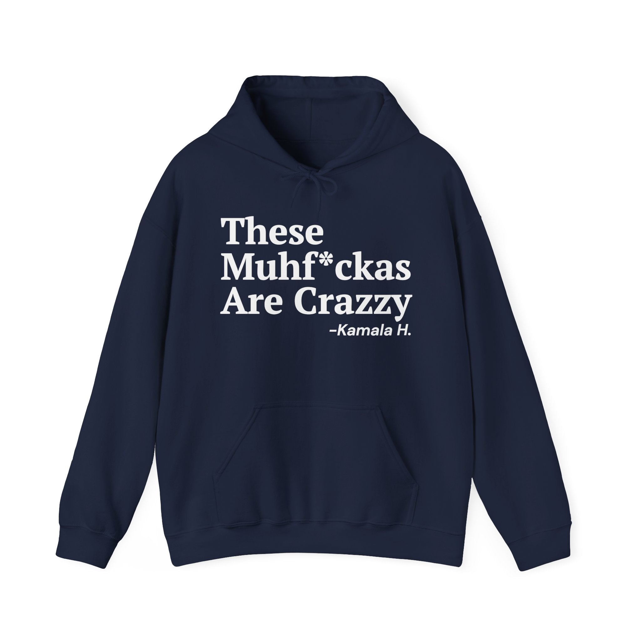 These MuhFuckas Are Crazzy - Hoodie