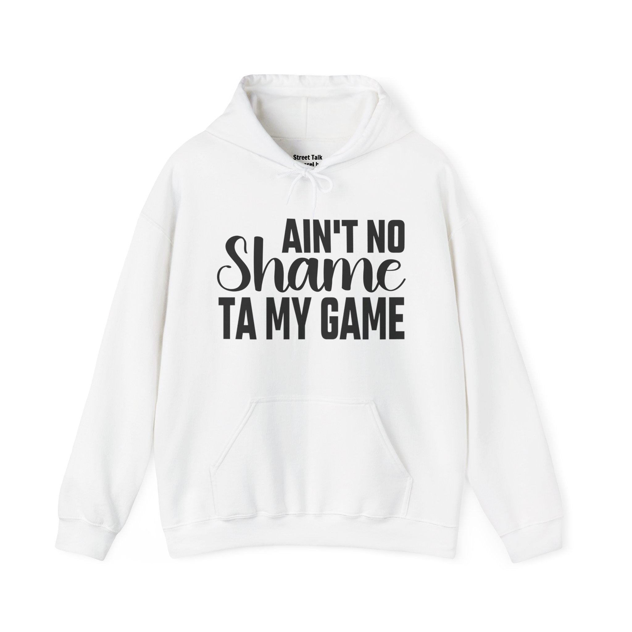 Ain't No Shame Ta My Game  Hoodie
