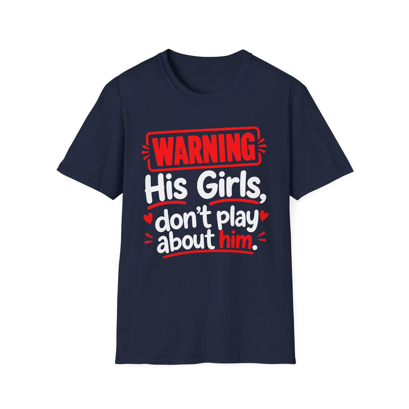 Warning His Girls Don't Play About Him — Tee fabric detail close-up: lettering reading 'WARNING HIS GIRLS DON'T PLAY ABOUT HIM'. Street Talk Designs family statement apparel.