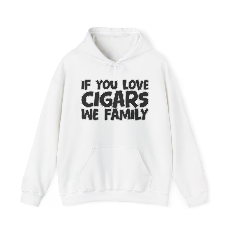 If You Love Cigars We Family — Hoodie fabric detail close-up: IF YOU LOVE CIGARS WE FAMILY in white bubble lettering. Street Talk Designs mood statement apparel.