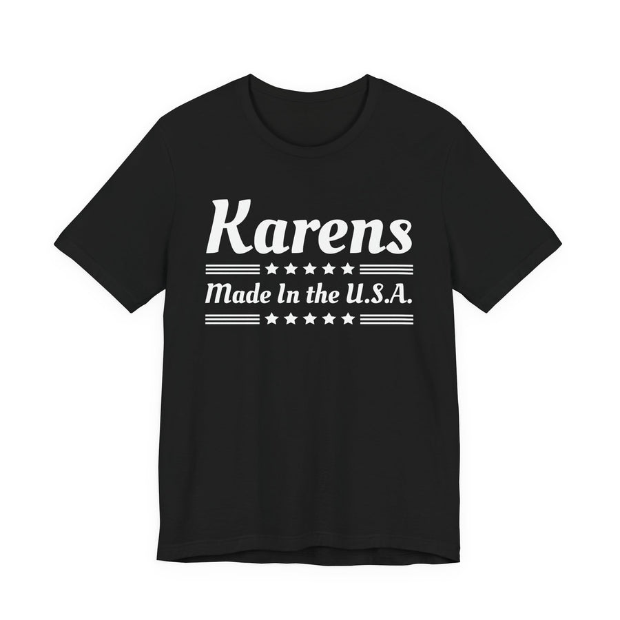 Karens Made In The USA — T-Shirt front view: KARENS MADE IN THE USA in bold statement lettering. Street Talk Designs politics and power statement apparel.
